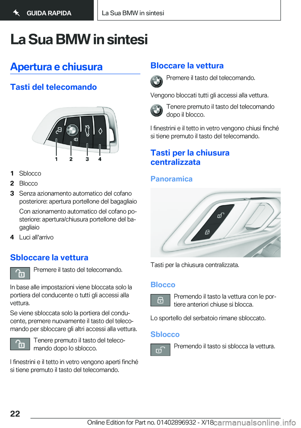 BMW 3 SERIES 2019  Libretti Di Uso E manutenzione (in Italian) �L�a��S�u�a��B�M�W��i�n��s�i�n�t�e�s�i�A�p�e�r�t�u�r�a��e��c�h�i�u�s�u�r�a
�T�a�s�t�i��d�e�l��t�e�l�e�c�o�m�a�n�d�o
�1�S�b�l�o�c�c�o�2�B�l�o�c�c�o�3�S�e�n�z�a��a�z�i�o�n�a�m�e�n�t�o��a�u�t�o