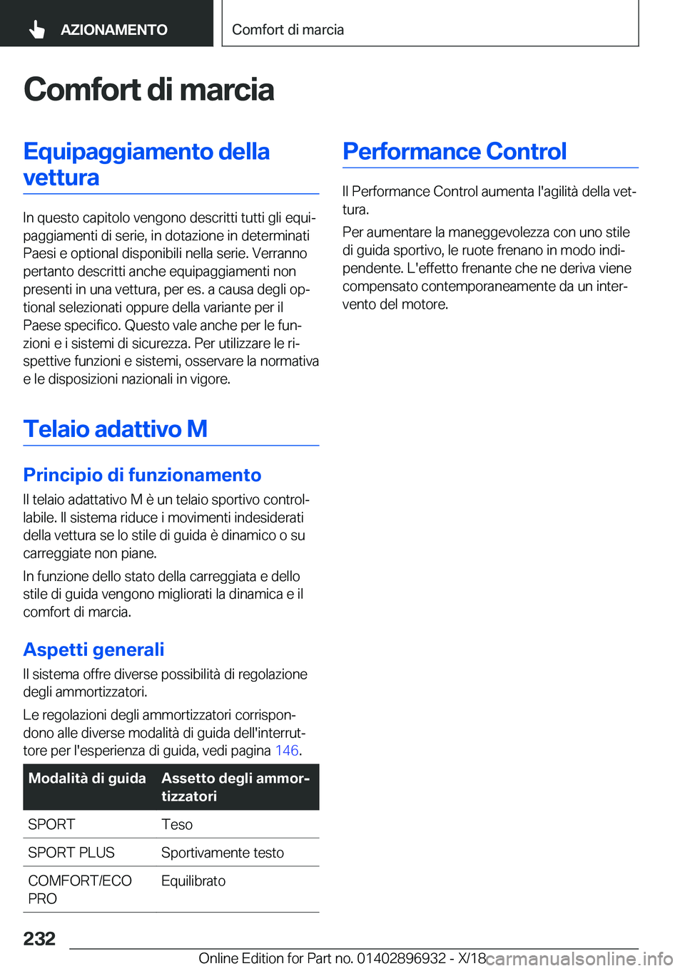 BMW 3 SERIES 2019  Libretti Di Uso E manutenzione (in Italian) �C�o�m�f�o�r�t��d�i��m�a�r�c�i�a�E�q�u�i�p�a�g�g�i�a�m�e�n�t�o��d�e�l�l�a�v�e�t�t�u�r�a
�I�n��q�u�e�s�t�o��c�a�p�i�t�o�l�o��v�e�n�g�o�n�o��d�e�s�c�r�i�t�t�i��t�u�t�t�i��g�l�i��e�q�u�iª
�p�