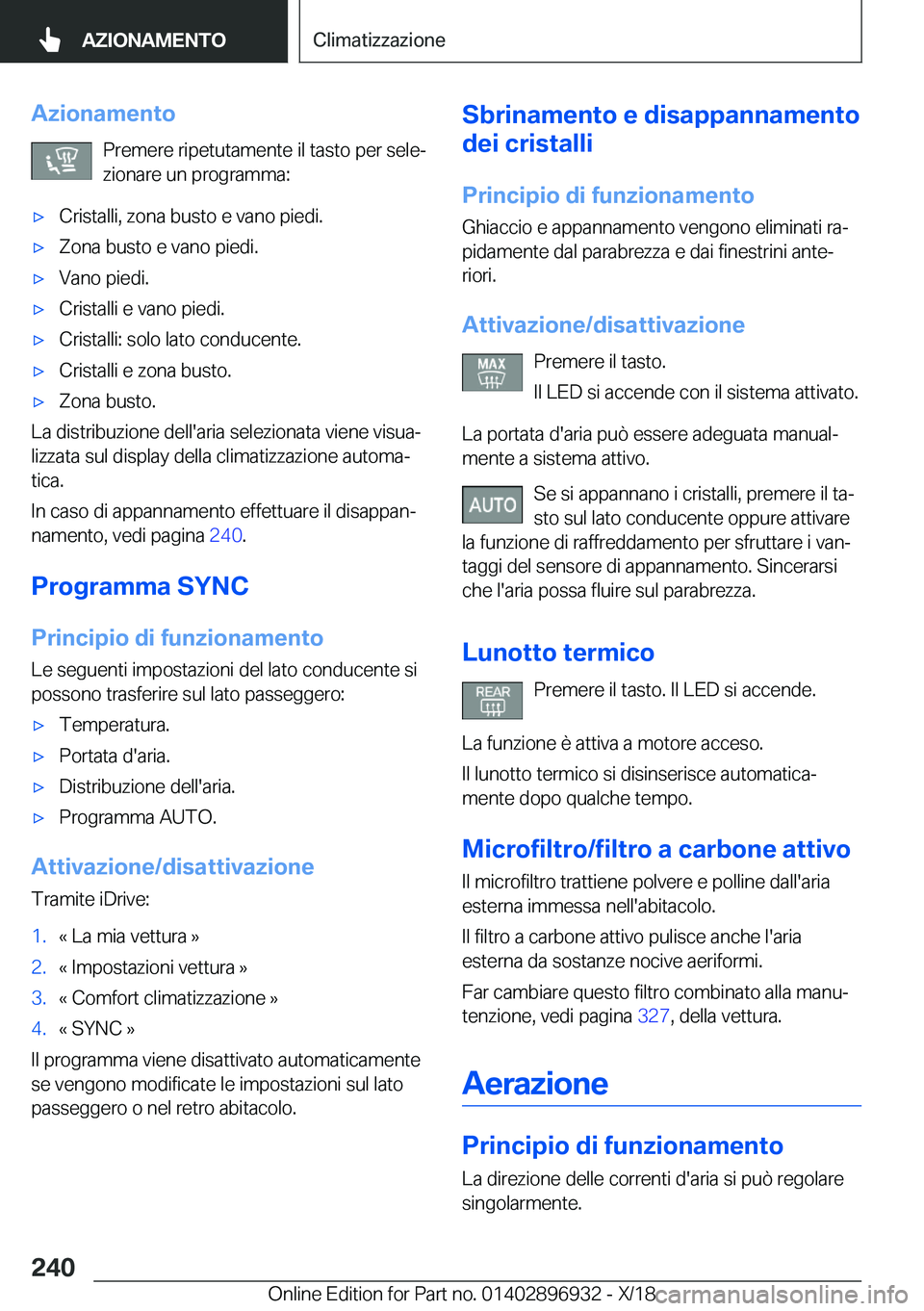 BMW 3 SERIES 2019  Libretti Di Uso E manutenzione (in Italian) �A�z�i�o�n�a�m�e�n�t�o�P�r�e�m�e�r�e��r�i�p�e�t�u�t�a�m�e�n�t�e��i�l��t�a�s�t�o��p�e�r��s�e�l�eª�z�i�o�n�a�r�e��u�n��p�r�o�g�r�a�m�m�a�:'x�C�r�i�s�t�a�l�l�i�,��z�o�n�a��b�u�s�t�o��e��
