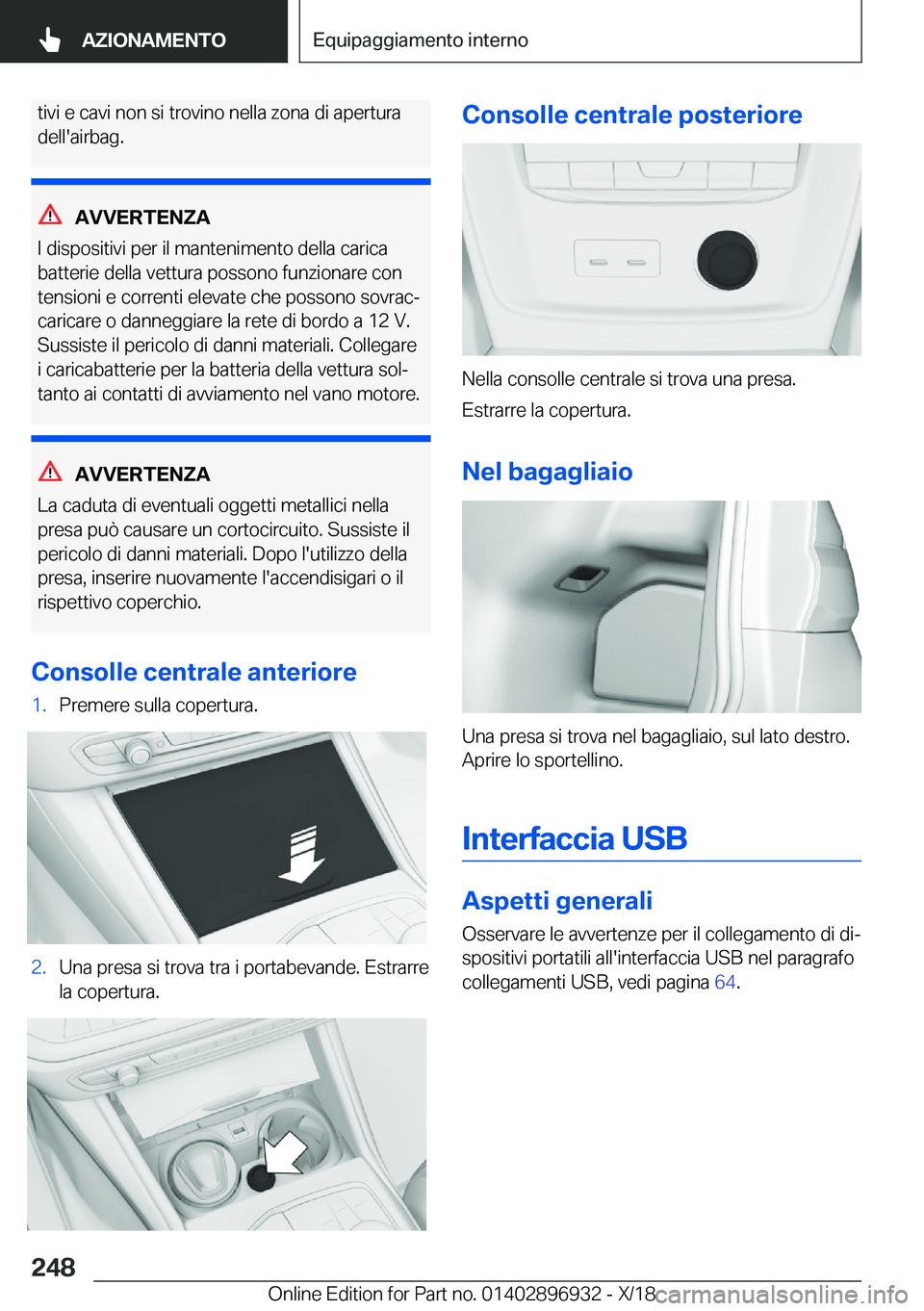 BMW 3 SERIES 2019  Libretti Di Uso E manutenzione (in Italian) �t�i�v�i��e��c�a�v�i��n�o�n��s�i��t�r�o�v�i�n�o��n�e�l�l�a��z�o�n�a��d�i��a�p�e�r�t�u�r�a
�d�e�l�l�'�a�i�r�b�a�g�.
�A�V�V�E�R�T�E�N�Z�A
�I��d�i�s�p�o�s�i�t�i�v�i��p�e�r��i�l��m�a�n�t�