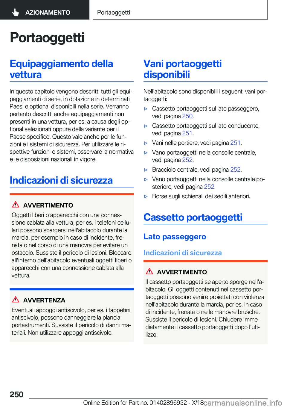 BMW 3 SERIES 2019  Libretti Di Uso E manutenzione (in Italian) �P�o�r�t�a�o�g�g�e�t�t�i�E�q�u�i�p�a�g�g�i�a�m�e�n�t�o��d�e�l�l�a�v�e�t�t�u�r�a
�I�n��q�u�e�s�t�o��c�a�p�i�t�o�l�o��v�e�n�g�o�n�o��d�e�s�c�r�i�t�t�i��t�u�t�t�i��g�l�i��e�q�u�iª
�p�a�g�g�i�a�