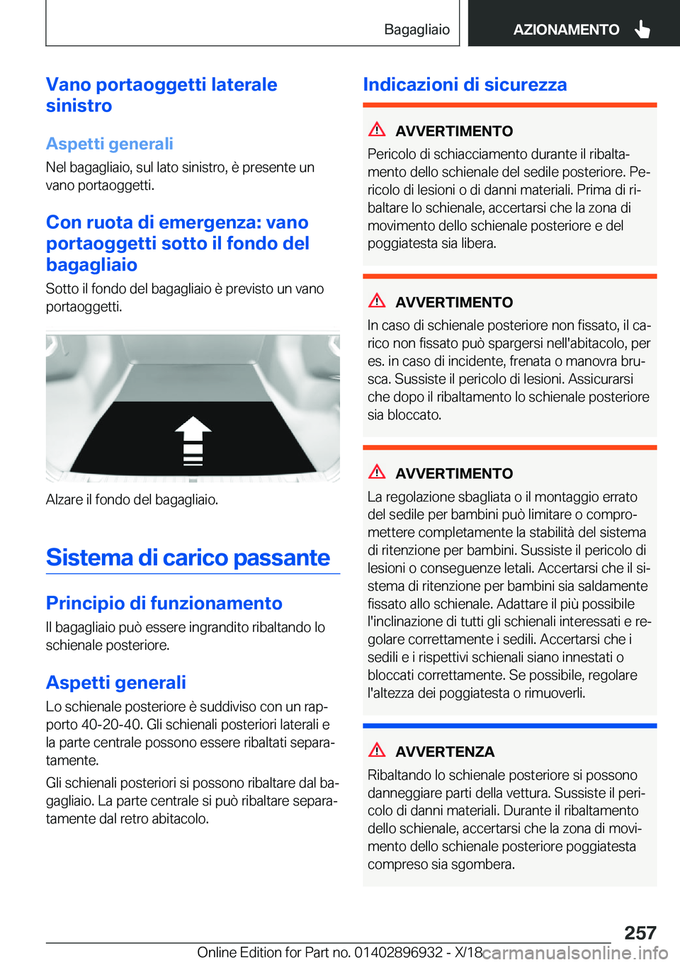 BMW 3 SERIES 2019  Libretti Di Uso E manutenzione (in Italian) �V�a�n�o��p�o�r�t�a�o�g�g�e�t�t�i��l�a�t�e�r�a�l�e
�s�i�n�i�s�t�r�o
�A�s�p�e�t�t�i��g�e�n�e�r�a�l�i
�N�e�l��b�a�g�a�g�l�i�a�i�o�,��s�u�l��l�a�t�o��s�i�n�i�s�t�r�o�,��è��p�r�e�s�e�n�t�e��u�n
