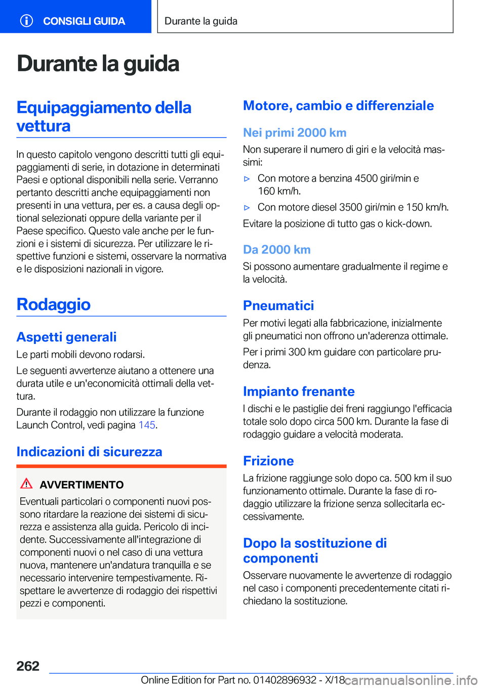 BMW 3 SERIES 2019  Libretti Di Uso E manutenzione (in Italian) �D�u�r�a�n�t�e��l�a��g�u�i�d�a�E�q�u�i�p�a�g�g�i�a�m�e�n�t�o��d�e�l�l�a�v�e�t�t�u�r�a
�I�n��q�u�e�s�t�o��c�a�p�i�t�o�l�o��v�e�n�g�o�n�o��d�e�s�c�r�i�t�t�i��t�u�t�t�i��g�l�i��e�q�u�iª
�p�a�