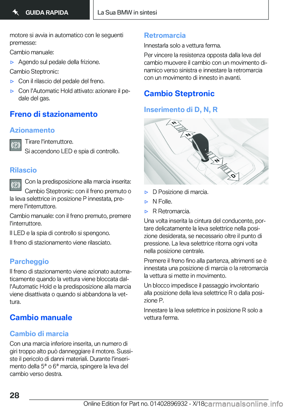 BMW 3 SERIES 2019  Libretti Di Uso E manutenzione (in Italian) �m�o�t�o�r�e��s�i��a�v�v�i�a��i�n��a�u�t�o�m�a�t�i�c�o��c�o�n��l�e��s�e�g�u�e�n�t�i
�p�r�e�m�e�s�s�e�:
�C�a�m�b�i�o��m�a�n�u�a�l�e�:'x�A�g�e�n�d�o��s�u�l��p�e�d�a�l�e��d�e�l�l�a��f�r�i