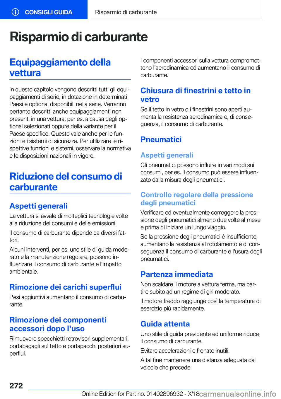 BMW 3 SERIES 2019  Libretti Di Uso E manutenzione (in Italian) �R�i�s�p�a�r�m�i�o��d�i��c�a�r�b�u�r�a�n�t�e�E�q�u�i�p�a�g�g�i�a�m�e�n�t�o��d�e�l�l�a�v�e�t�t�u�r�a
�I�n��q�u�e�s�t�o��c�a�p�i�t�o�l�o��v�e�n�g�o�n�o��d�e�s�c�r�i�t�t�i��t�u�t�t�i��g�l�i��e�