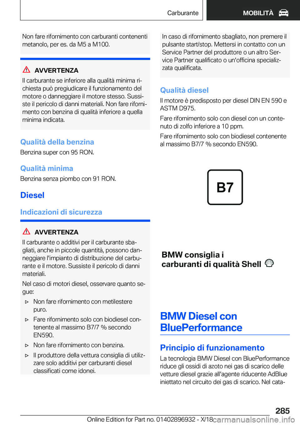BMW 3 SERIES 2019  Libretti Di Uso E manutenzione (in Italian) �N�o�n��f�a�r�e��r�i�f�o�r�n�i�m�e�n�t�o��c�o�n��c�a�r�b�u�r�a�n�t�i��c�o�n�t�e�n�e�n�t�i
�m�e�t�a�n�o�l�o�,��p�e�r��e�s�.��d�a��M�5��a��M�1�0�0�.
�A�V�V�E�R�T�E�N�Z�A
�I�l��c�a�r�b�u�r�a�