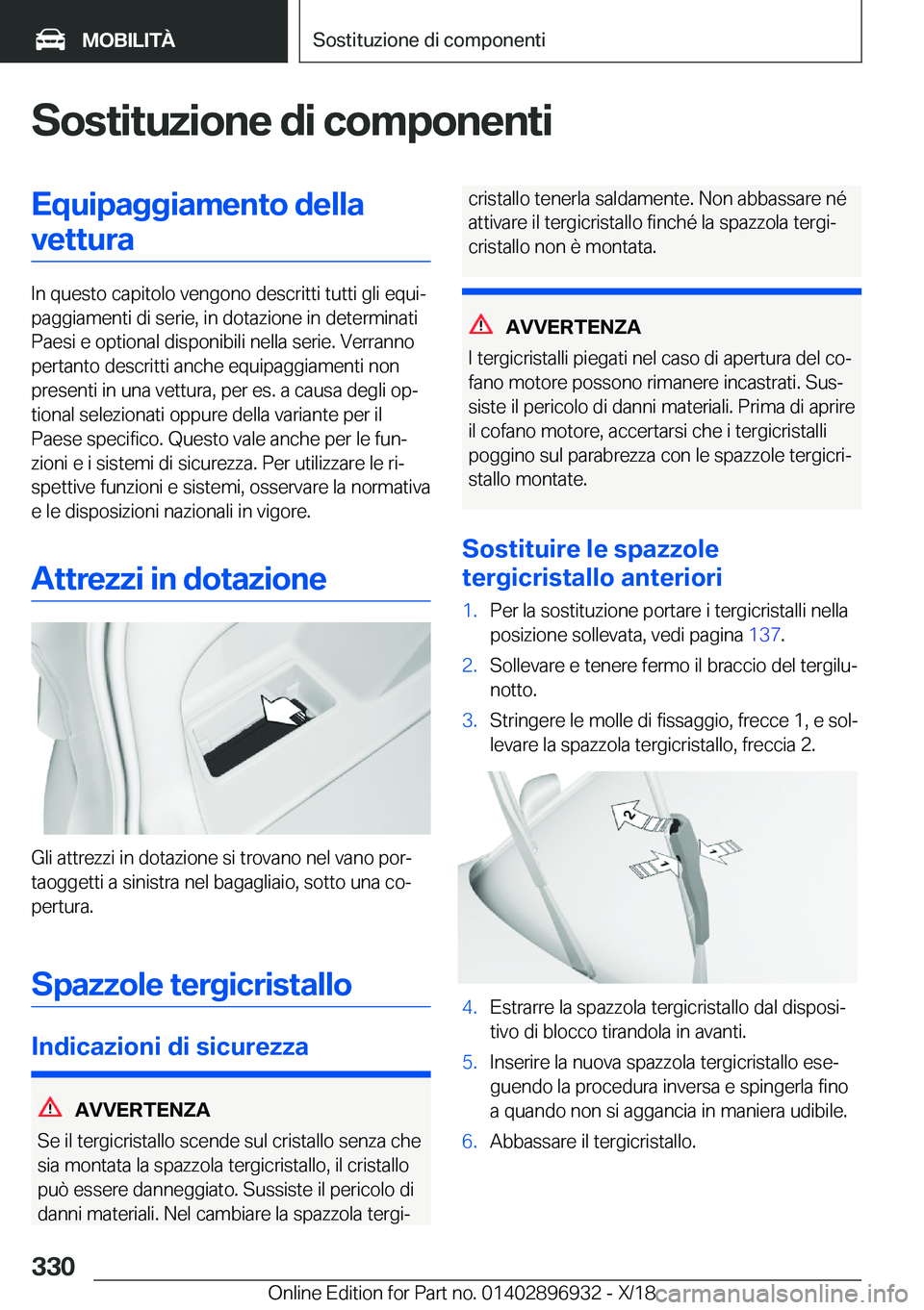BMW 3 SERIES 2019  Libretti Di Uso E manutenzione (in Italian) �S�o�s�t�i�t�u�z�i�o�n�e��d�i��c�o�m�p�o�n�e�n�t�i�E�q�u�i�p�a�g�g�i�a�m�e�n�t�o��d�e�l�l�a�v�e�t�t�u�r�a
�I�n��q�u�e�s�t�o��c�a�p�i�t�o�l�o��v�e�n�g�o�n�o��d�e�s�c�r�i�t�t�i��t�u�t�t�i��g�l�