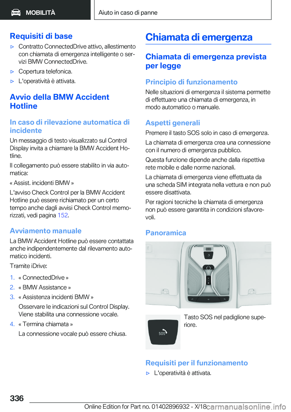BMW 3 SERIES 2019  Libretti Di Uso E manutenzione (in Italian) �R�e�q�u�i�s�i�t�i��d�i��b�a�s�e'x�C�o�n�t�r�a�t�t�o��C�o�n�n�e�c�t�e�d�D�r�i�v�e��a�t�t�i�v�o�,��a�l�l�e�s�t�i�m�e�n�t�o�c�o�n��c�h�i�a�m�a�t�a��d�i��e�m�e�r�g�e�n�z�a��i�n�t�e�l�l�i�g�e