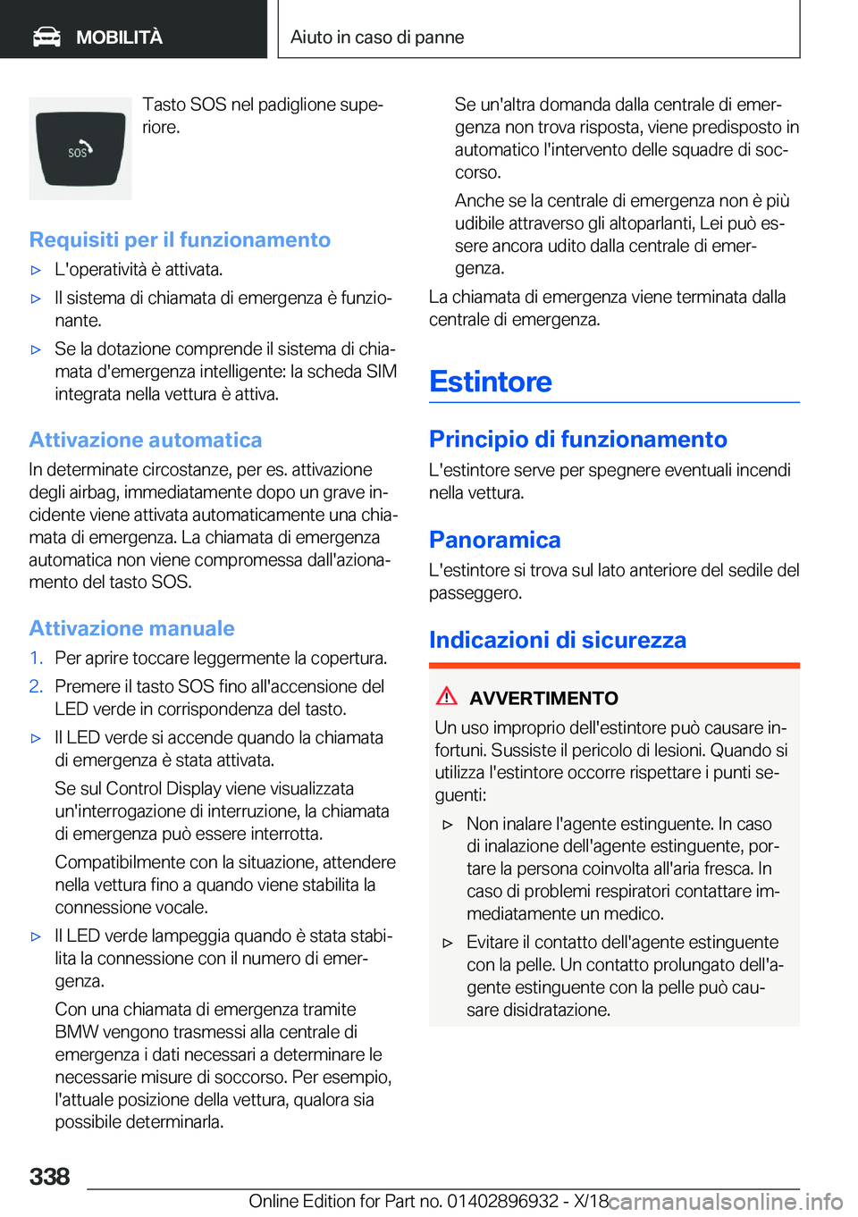BMW 3 SERIES 2019  Libretti Di Uso E manutenzione (in Italian) �T�a�s�t�o��S�O�S��n�e�l��p�a�d�i�g�l�i�o�n�e��s�u�p�eª
�r�i�o�r�e�.
�R�e�q�u�i�s�i�t�i��p�e�r��i�l��f�u�n�z�i�o�n�a�m�e�n�t�o'x�L�'�o�p�e�r�a�t�i�v�i�t�