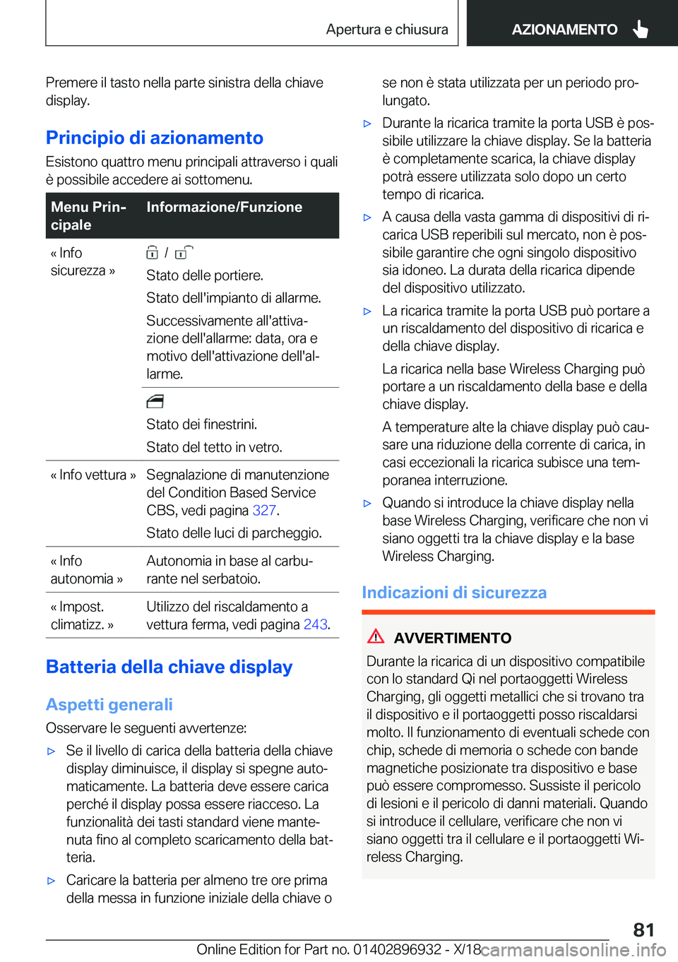BMW 3 SERIES 2019  Libretti Di Uso E manutenzione (in Italian) �P�r�e�m�e�r�e��i�l��t�a�s�t�o��n�e�l�l�a��p�a�r�t�e��s�i�n�i�s�t�r�a��d�e�l�l�a��c�h�i�a�v�e�d�i�s�p�l�a�y�.
�P�r�i�n�c�i�p�i�o��d�i��a�z�i�o�n�a�m�e�n�t�o �E�s�i�s�t�o�n�o��q�u�a�t�t�r�o�