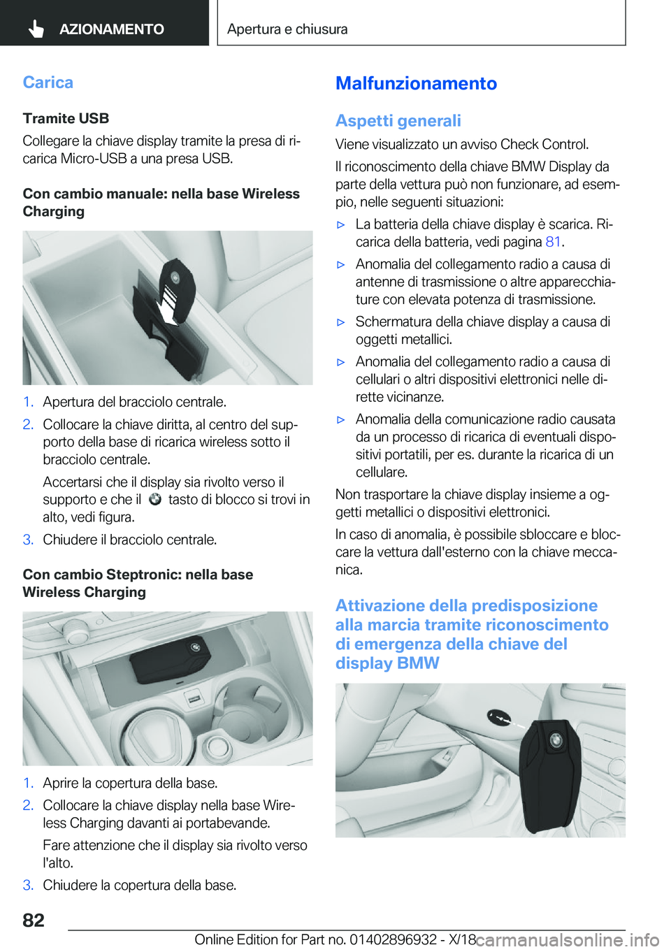BMW 3 SERIES 2019  Libretti Di Uso E manutenzione (in Italian) �C�a�r�i�c�a
�T�r�a�m�i�t�e��U�S�B
�C�o�l�l�e�g�a�r�e��l�a��c�h�i�a�v�e��d�i�s�p�l�a�y��t�r�a�m�i�t�e��l�a��p�r�e�s�a��d�i��r�iª
�c�a�r�i�c�a��M�i�c�r�o�-�U�S�B��a��u�n�a��p�r�e�s�a��U
