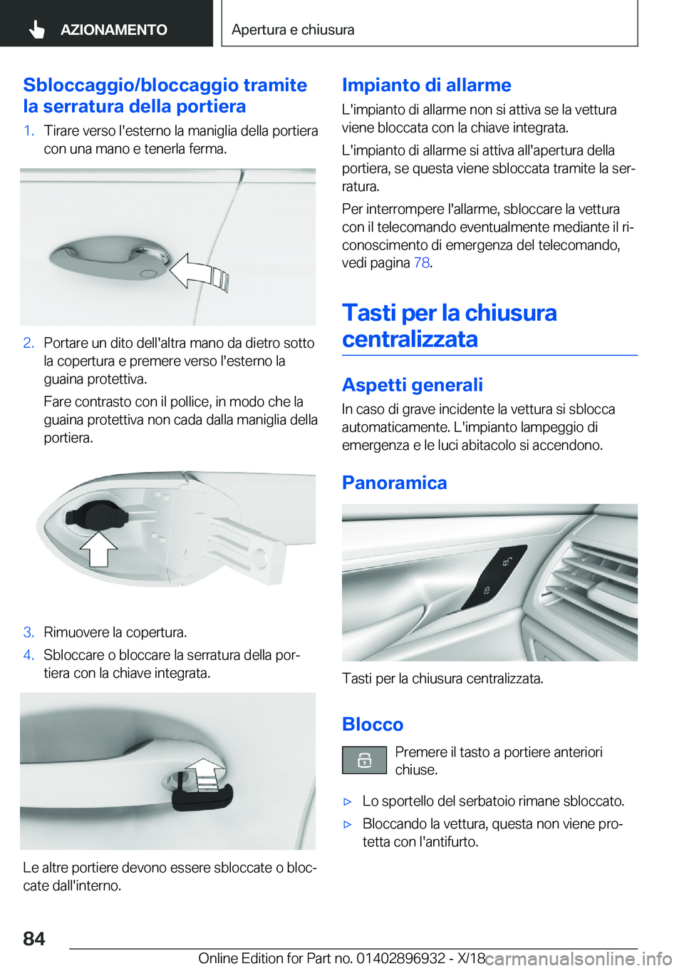 BMW 3 SERIES 2019  Libretti Di Uso E manutenzione (in Italian) �S�b�l�o�c�c�a�g�g�i�o�/�b�l�o�c�c�a�g�g�i�o��t�r�a�m�i�t�e
�l�a��s�e�r�r�a�t�u�r�a��d�e�l�l�a��p�o�r�t�i�e�r�a�1�.�T�i�r�a�r�e��v�e�r�s�o��l�'�e�s�t�e�r�n�o��l�a��m�a�n�i�g�l�i�a��d�e�l�