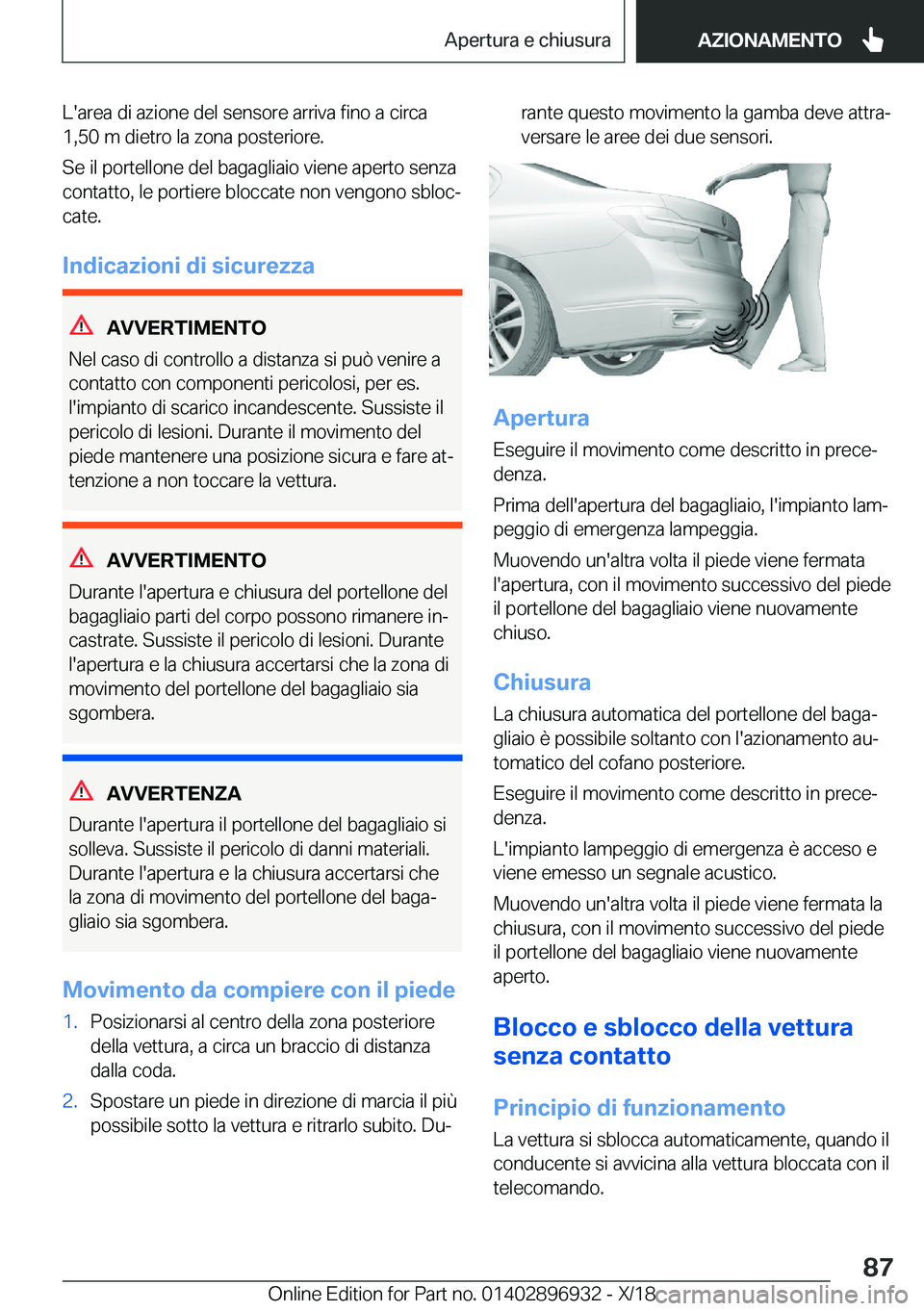 BMW 3 SERIES 2019  Libretti Di Uso E manutenzione (in Italian) �L�'�a�r�e�a��d�i��a�z�i�o�n�e��d�e�l��s�e�n�s�o�r�e��a�r�r�i�v�a��f�i�n�o��a��c�i�r�c�a
�1�,�5�0��m��d�i�e�t�r�o��l�a��z�o�n�a��p�o�s�t�e�r�i�o�r�e�.
�S�e��i�l��p�o�r�t�e�l�l�o�n�e