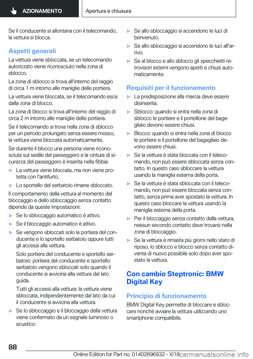 BMW 3 SERIES 2019  Libretti Di Uso E manutenzione (in Italian) �S�e��i�l��c�o�n�d�u�c�e�n�t�e��s�i��a�l�l�o�n�t�a�n�a��c�o�n��i�l��t�e�l�e�c�o�m�a�n�d�o�,
�l�a��v�e�t�t�u�r�a��s�i��b�l�o�c�c�a�.
�A�s�p�e�t�t�i��g�e�n�e�r�a�l�i
�L�a��v�e�t�t�u�r�a��v�