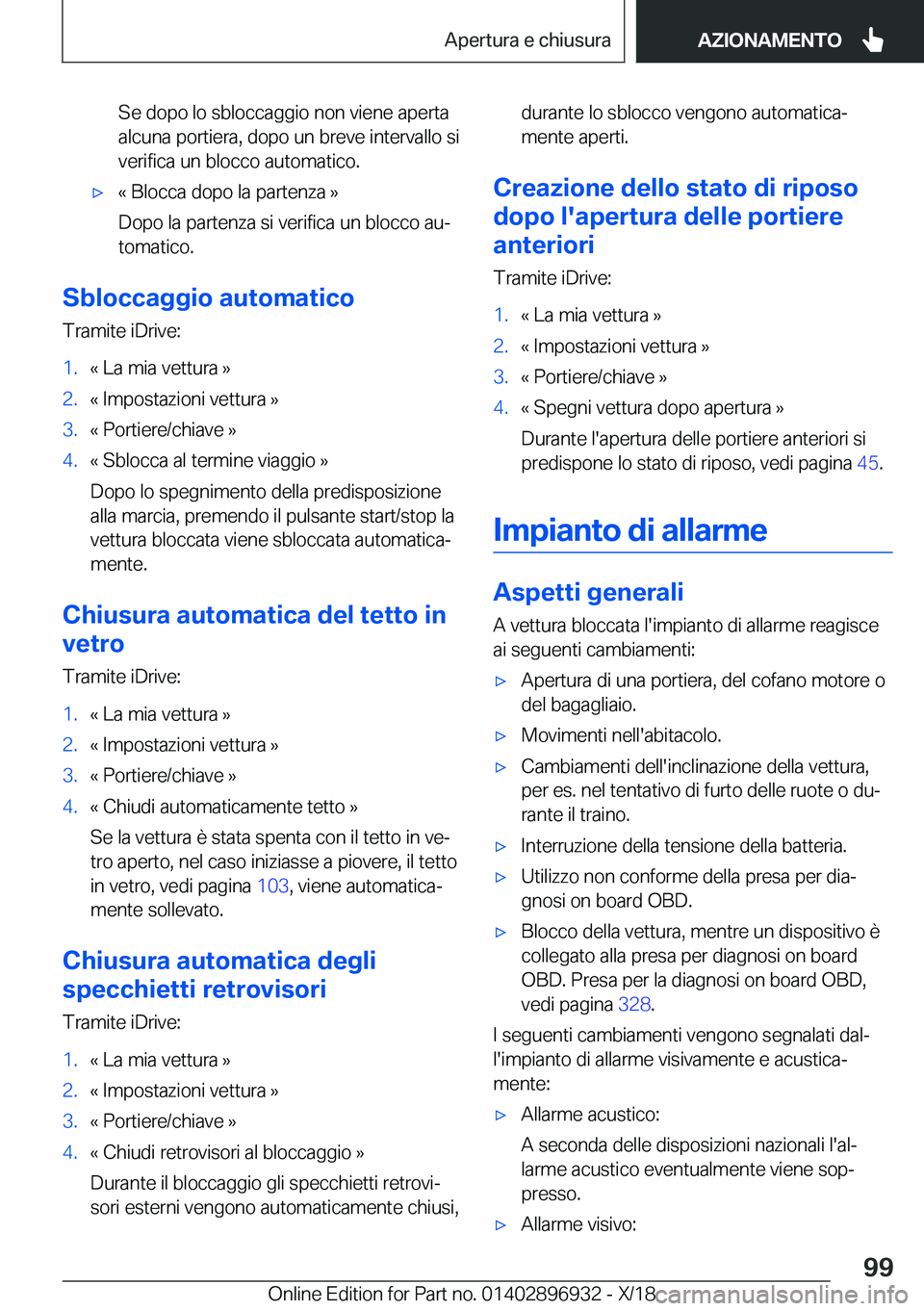 BMW 3 SERIES 2019  Libretti Di Uso E manutenzione (in Italian) �S�e��d�o�p�o��l�o��s�b�l�o�c�c�a�g�g�i�o��n�o�n��v�i�e�n�e��a�p�e�r�t�a
�a�l�c�u�n�a��p�o�r�t�i�e�r�a�,��d�o�p�o��u�n��b�r�e�v�e��i�n�t�e�r�v�a�l�l�o��s�i �v�e�r�i�f�i�c�a��u�n��b�l�o�c