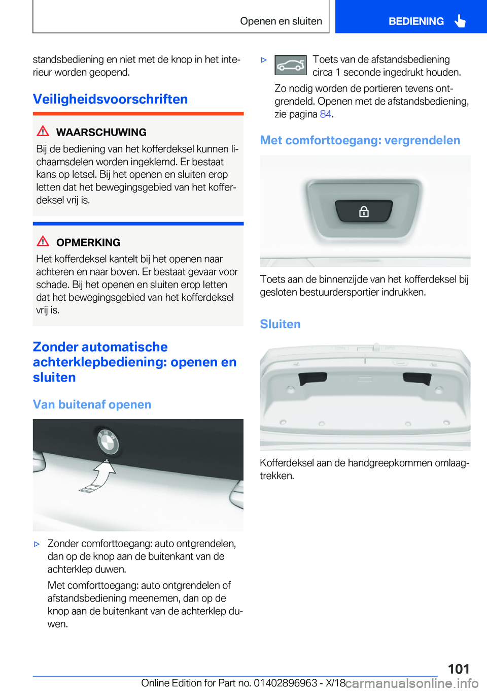 BMW 3 SERIES 2019  Instructieboekjes (in Dutch) �s�t�a�n�d�s�b�e�d�i�e�n�i�n�g��e�n��n�i�e�t��m�e�t��d�e��k�n�o�p��i�n��h�e�t��i�n�t�ej
�r�i�e�u�r��w�o�r�d�e�n��g�e�o�p�e�n�d�.
�V�e�i�l�i�g�h�e�i�d�s�v�o�o�r�s�c�h�r�i�f�t�e�n
�W�A�A�R�S�