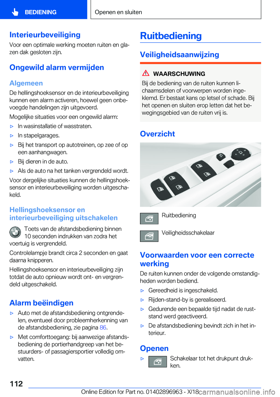 BMW 3 SERIES 2019  Instructieboekjes (in Dutch) �I�n�t�e�r�i�e�u�r�b�e�v�e�i�l�i�g�i�n�g
�V�o�o�r��e�e�n��o�p�t�i�m�a�l�e��w�e�r�k�i�n�g��m�o�e�t�e�n��r�u�i�t�e�n��e�n��g�l�aj �z�e�n��d�a�k��g�e�s�l�o�t�e�n��z�i�j�n�.
�O�n�g�e�w�i�l�d��