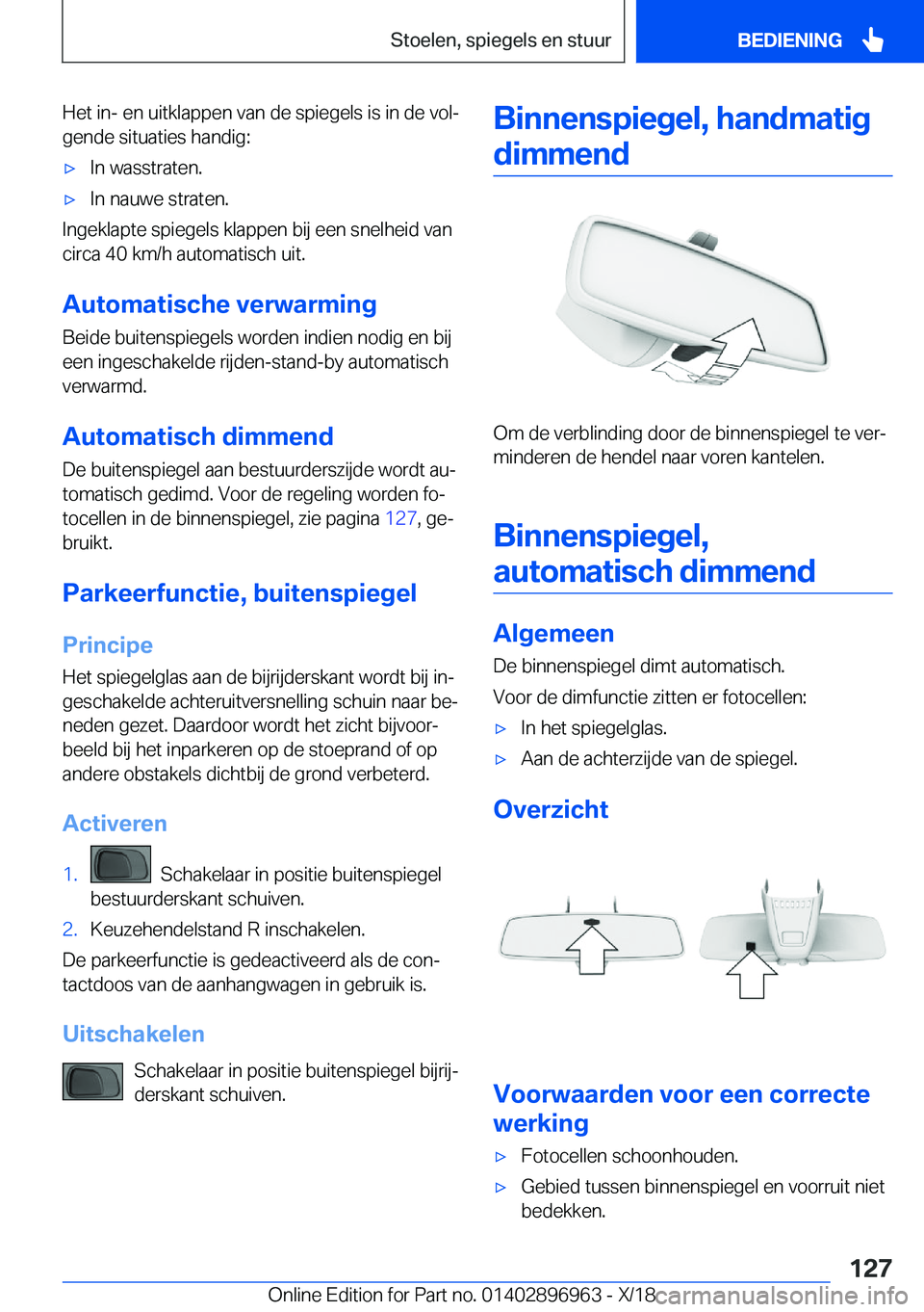 BMW 3 SERIES 2019  Instructieboekjes (in Dutch) �H�e�t��i�n�-��e�n��u�i�t�k�l�a�p�p�e�n��v�a�n��d�e��s�p�i�e�g�e�l�s��i�s��i�n��d�e��v�o�lj
�g�e�n�d�e��s�i�t�u�a�t�i�e�s��h�a�n�d�i�g�:'x�I�n��w�a�s�s�t�r�a�t�e�n�.'x�I�n��n�a�