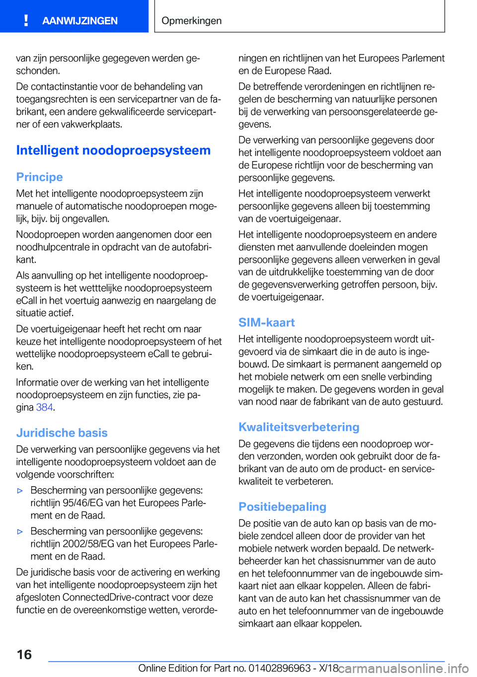 BMW 3 SERIES 2019  Instructieboekjes (in Dutch) �v�a�n��z�i�j�n��p�e�r�s�o�o�n�l�i�j�k�e��g�e�g�e�g�e�v�e�n��w�e�r�d�e�n��g�ej
�s�c�h�o�n�d�e�n�.
�D�e��c�o�n�t�a�c�t�i�n�s�t�a�n�t�i�e��v�o�o�r��d�e��b�e�h�a�n�d�e�l�i�n�g��v�a�n
�t�o�e�g�