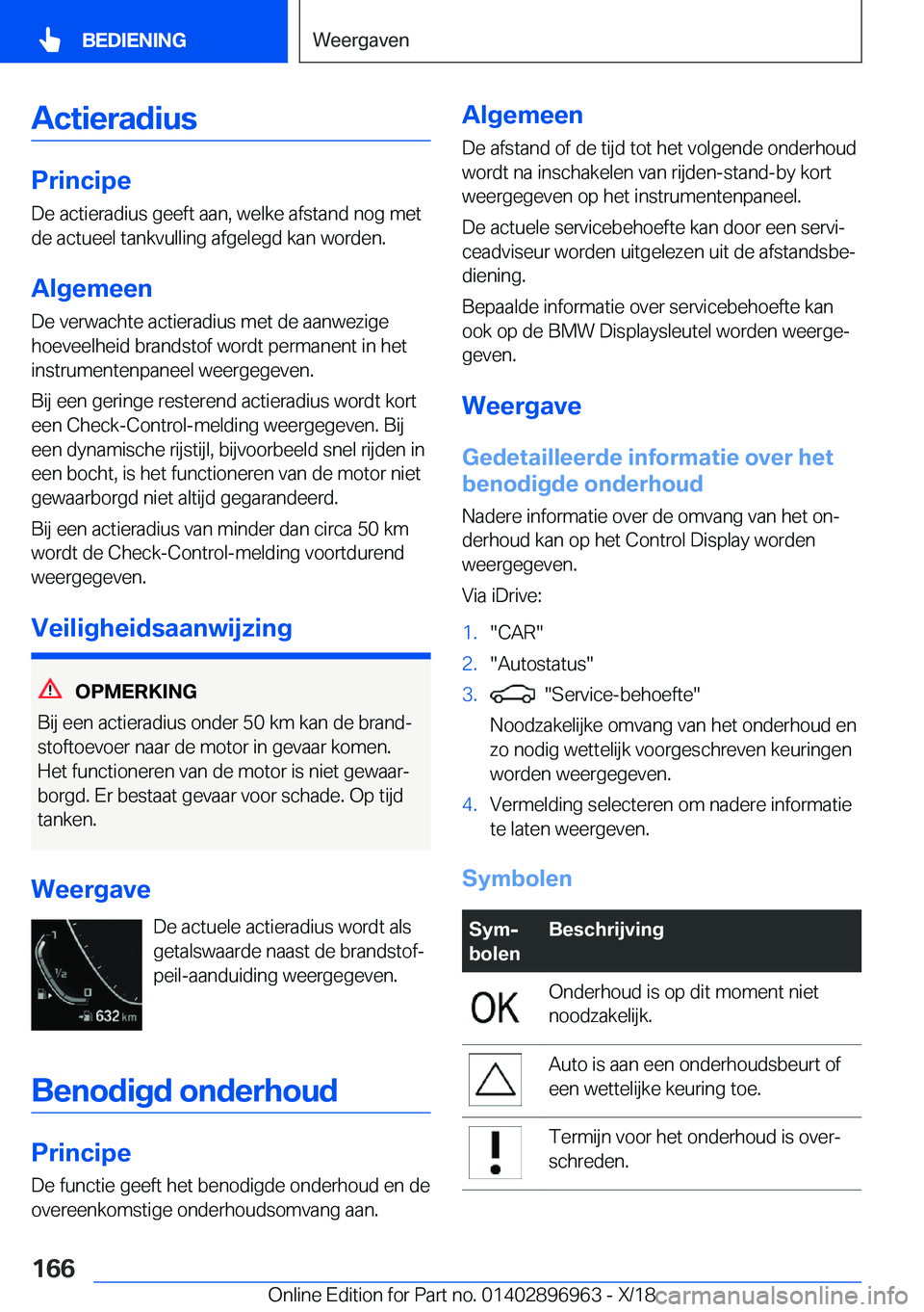 BMW 3 SERIES 2019  Instructieboekjes (in Dutch) �A�c�t�i�e�r�a�d�i�u�s
�P�r�i�n�c�i�p�e
�D�e��a�c�t�i�e�r�a�d�i�u�s��g�e�e�f�t��a�a�n�,��w�e�l�k�e��a�f�s�t�a�n�d��n�o�g��m�e�t
�d�e��a�c�t�u�e�e�l��t�a�n�k�v�u�l�l�i�n�g��a�f�g�e�l�e�g�d��