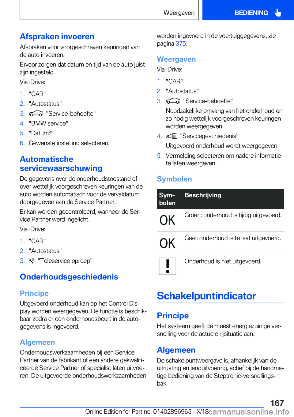 BMW 3 SERIES 2019  Instructieboekjes (in Dutch) �A�f�s�p�r�a�k�e�n��i�n�v�o�e�r�e�n
�A�f�s�p�r�a�k�e�n��v�o�o�r��v�o�o�r�g�e�s�c�h�r�e�v�e�n��k�e�u�r�i�n�g�e�n��v�a�n
�d�e��a�u�t�o��i�n�v�o�e�r�e�n�.
�E�r�v�o�o�r��z�o�r�g�e�n��d�a�t��d�a�