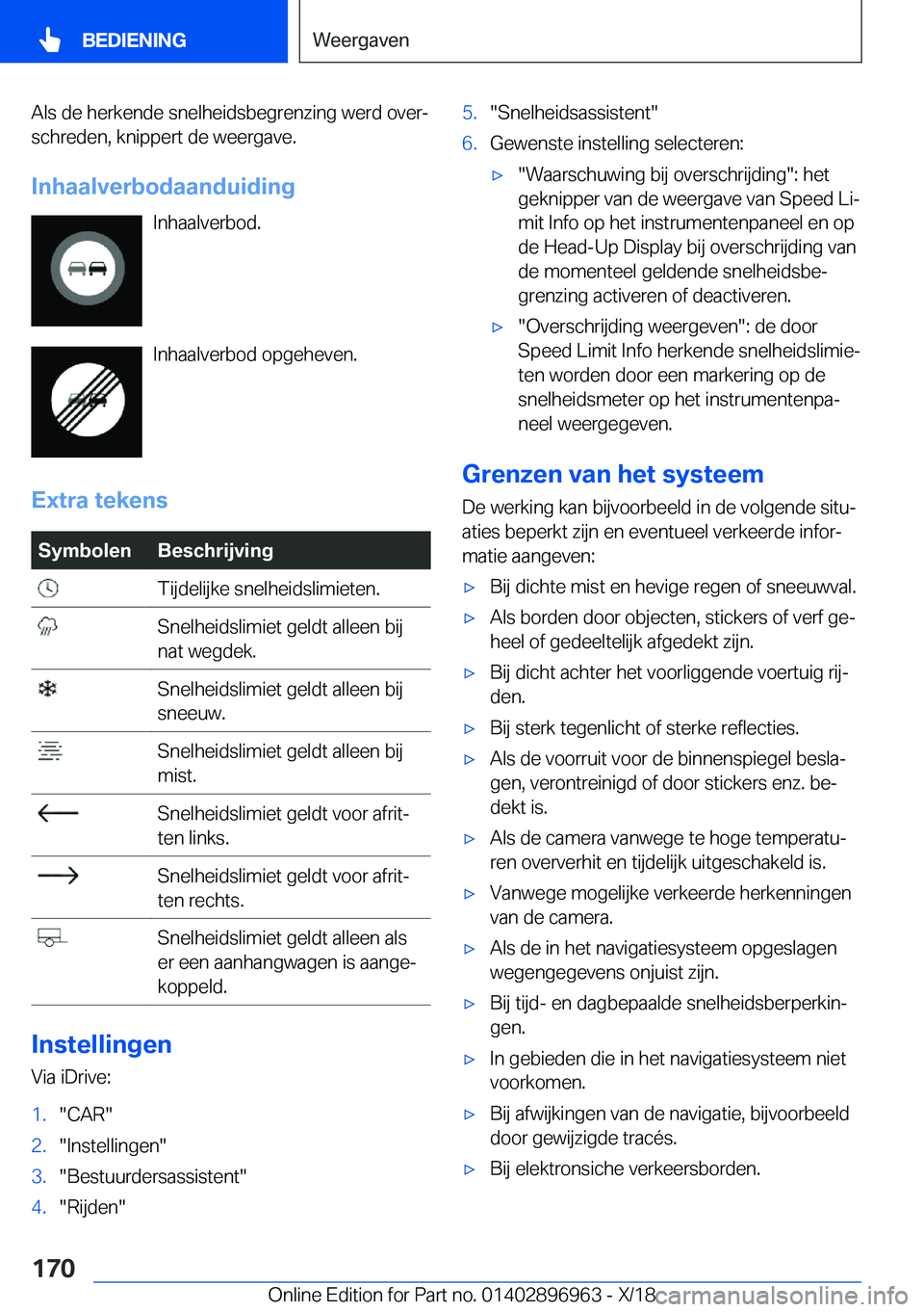 BMW 3 SERIES 2019  Instructieboekjes (in Dutch) �A�l�s��d�e��h�e�r�k�e�n�d�e��s�n�e�l�h�e�i�d�s�b�e�g�r�e�n�z�i�n�g��w�e�r�d��o�v�e�rj�s�c�h�r�e�d�e�n�,��k�n�i�p�p�e�r�t��d�e��w�e�e�r�g�a�v�e�.
�I�n�h�a�a�l�v�e�r�b�o�d�a�a�n�d�u�i�d�i�n�g 