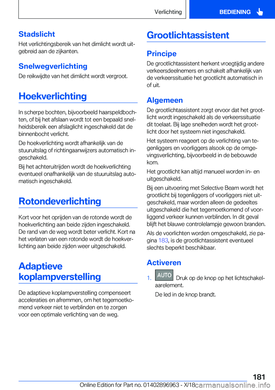 BMW 3 SERIES 2019  Instructieboekjes (in Dutch) �S�t�a�d�s�l�i�c�h�t�H�e�t��v�e�r�l�i�c�h�t�i�n�g�s�b�e�r�e�i�k��v�a�n��h�e�t��d�i�m�l�i�c�h�t��w�o�r�d�t��u�i�tj
�g�e�b�r�e�i�d��a�a�n��d�e��z�i�j�k�a�n�t�e�n�.
�S�n�e�l�w�e�g�v�e�r�l�i�c�h