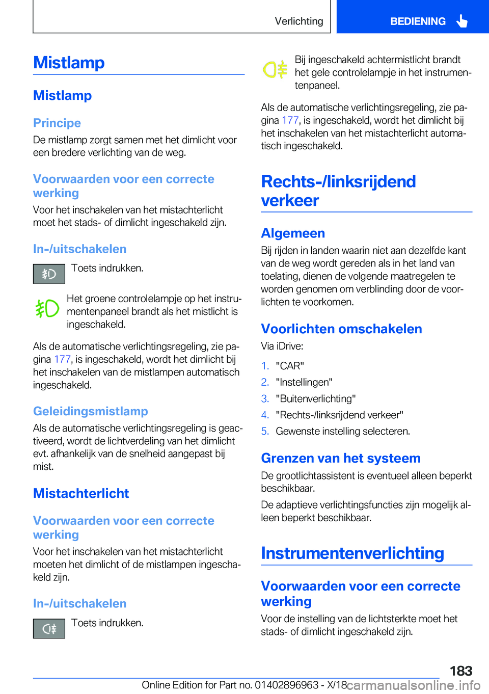 BMW 3 SERIES 2019  Instructieboekjes (in Dutch) �M�i�s�t�l�a�m�p
�M�i�s�t�l�a�m�p�P�r�i�n�c�i�p�e
�D�e��m�i�s�t�l�a�m�p��z�o�r�g�t��s�a�m�e�n��m�e�t��h�e�t��d�i�m�l�i�c�h�t��v�o�o�r
�e�e�n��b�r�e�d�e�r�e��v�e�r�l�i�c�h�t�i�n�g��v�a�n��d�