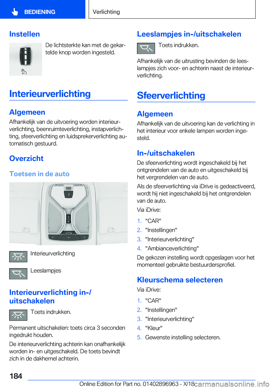 BMW 3 SERIES 2019  Instructieboekjes (in Dutch) �I�n�s�t�e�l�l�e�n�D�e��l�i�c�h�t�s�t�e�r�k�t�e��k�a�n��m�e�t��d�e��g�e�k�a�rj�t�e�l�d�e��k�n�o�p��w�o�r�d�e�n��i�n�g�e�s�t�e�l�d�.
�I�n�t�e�r�i�e�u�r�v�e�r�l�i�c�h�t�i�n�g
�A�l�g�e�m�e�e�n
�