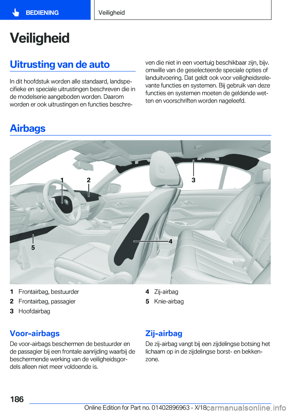 BMW 3 SERIES 2019  Instructieboekjes (in Dutch) �V�e�i�l�i�g�h�e�i�d�U�i�t�r�u�s�t�i�n�g��v�a�n��d�e��a�u�t�o
�I�n��d�i�t��h�o�o�f�d�s�t�u�k��w�o�r�d�e�n��a�l�l�e��s�t�a�n�d�a�a�r�d�,��l�a�n�d�s�p�ej�c�i�f�i�e�k�e��e�n��s�p�e�c�i�a�l�e�