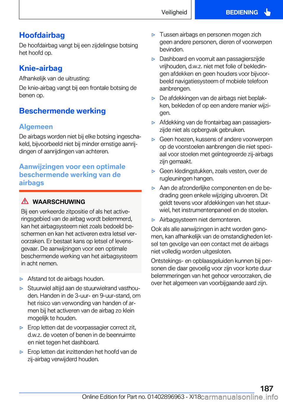 BMW 3 SERIES 2019  Instructieboekjes (in Dutch) �H�o�o�f�d�a�i�r�b�a�g�D�e��h�o�o�f�d�a�i�r�b�a�g��v�a�n�g�t��b�i�j��e�e�n��z�i�j�d�e�l�i�n�g�s�e��b�o�t�s�i�n�g�h�e�t��h�o�o�f�d��o�p�.
�K�n�i�e�-�a�i�r�b�a�g
�A�f�h�a�n�k�e�l�i�j�k��v�a�n�