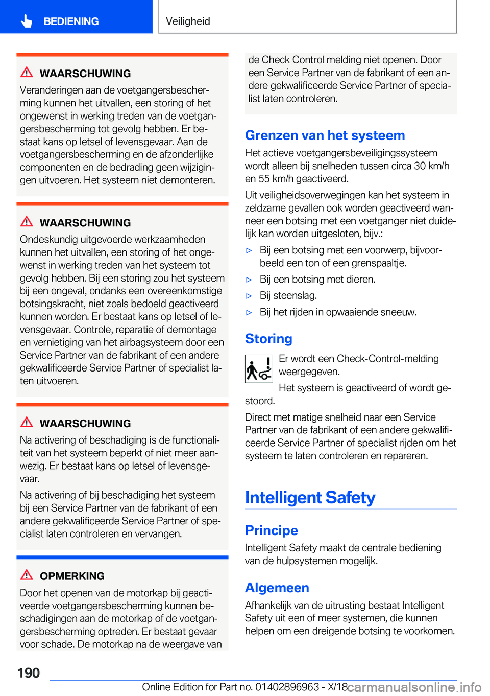 BMW 3 SERIES 2019  Instructieboekjes (in Dutch) �W�A�A�R�S�C�H�U�W�I�N�G
�V�e�r�a�n�d�e�r�i�n�g�e�n��a�a�n��d�e��v�o�e�t�g�a�n�g�e�r�s�b�e�s�c�h�e�rj
�m�i�n�g��k�u�n�n�e�n��h�e�t��u�i�t�v�a�l�l�e�n�,��e�e�n��s�t�o�r�i�n�g��o�f��h�e�t
�o�