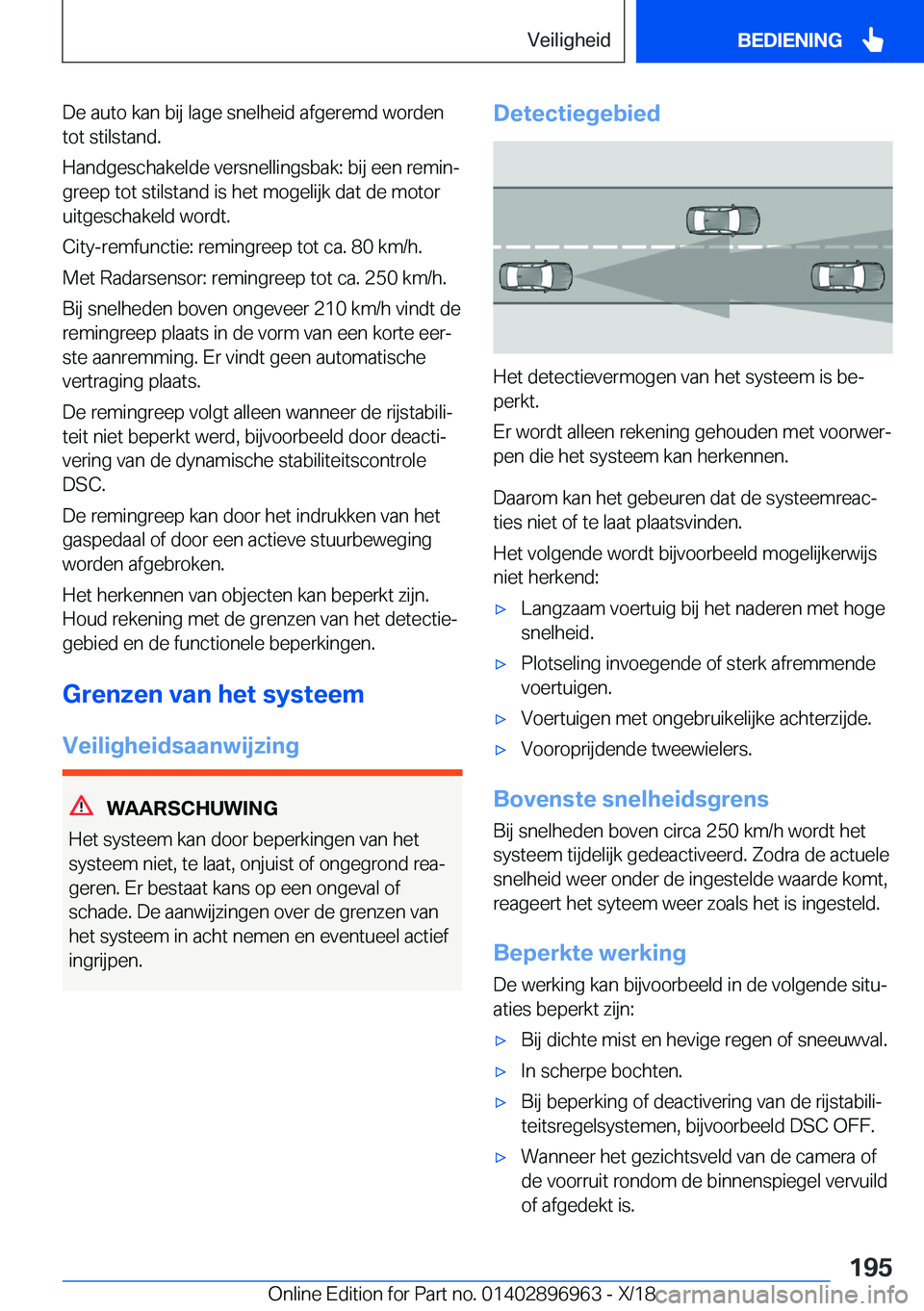 BMW 3 SERIES 2019  Instructieboekjes (in Dutch) �D�e��a�u�t�o��k�a�n��b�i�j��l�a�g�e��s�n�e�l�h�e�i�d��a�f�g�e�r�e�m�d��w�o�r�d�e�n
�t�o�t��s�t�i�l�s�t�a�n�d�.
�H�a�n�d�g�e�s�c�h�a�k�e�l�d�e��v�e�r�s�n�e�l�l�i�n�g�s�b�a�k�:��b�i�j��e�e�n