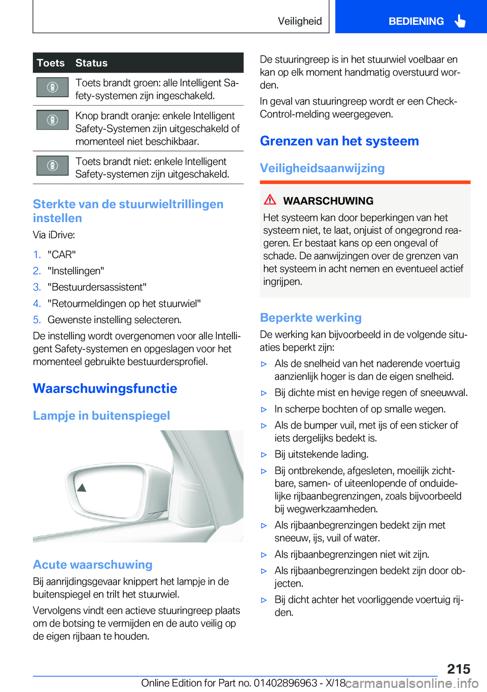 BMW 3 SERIES 2019  Instructieboekjes (in Dutch) �T�o�e�t�s�S�t�a�t�u�s�T�o�e�t�s��b�r�a�n�d�t��g�r�o�e�n�:��a�l�l�e��I�n�t�e�l�l�i�g�e�n�t��S�aj
�f�e�t�y�-�s�y�s�t�e�m�e�n��z�i�j�n��i�n�g�e�s�c�h�a�k�e�l�d�.�K�n�o�p��b�r�a�n�d�t��o�r�a�n�
