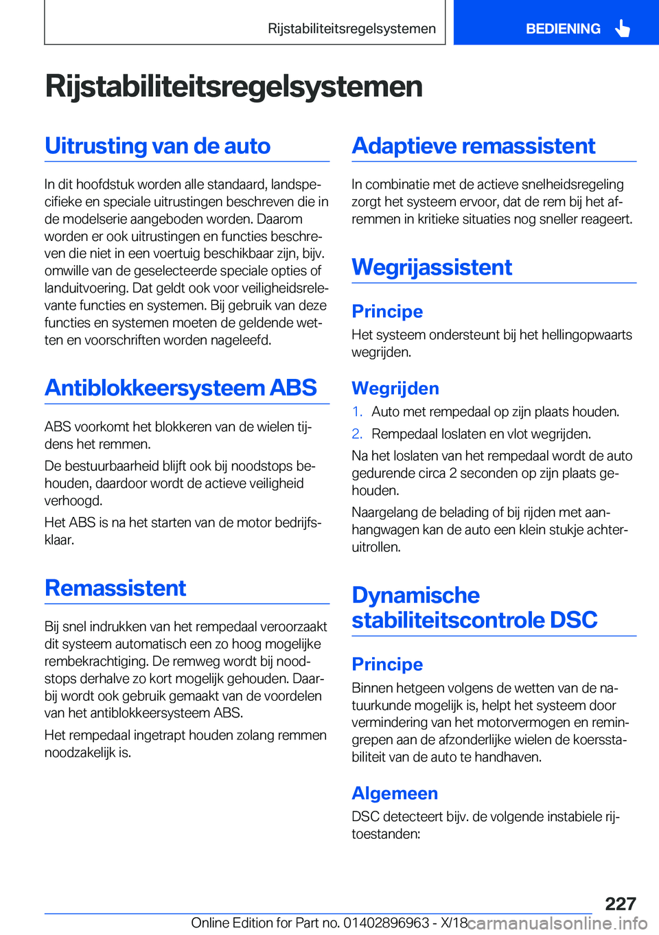 BMW 3 SERIES 2019  Instructieboekjes (in Dutch) �R�i�j�s�t�a�b�i�l�i�t�e�i�t�s�r�e�g�e�l�s�y�s�t�e�m�e�n�U�i�t�r�u�s�t�i�n�g��v�a�n��d�e��a�u�t�o
�I�n��d�i�t��h�o�o�f�d�s�t�u�k��w�o�r�d�e�n��a�l�l�e��s�t�a�n�d�a�a�r�d�,��l�a�n�d�s�p�ej�c�
