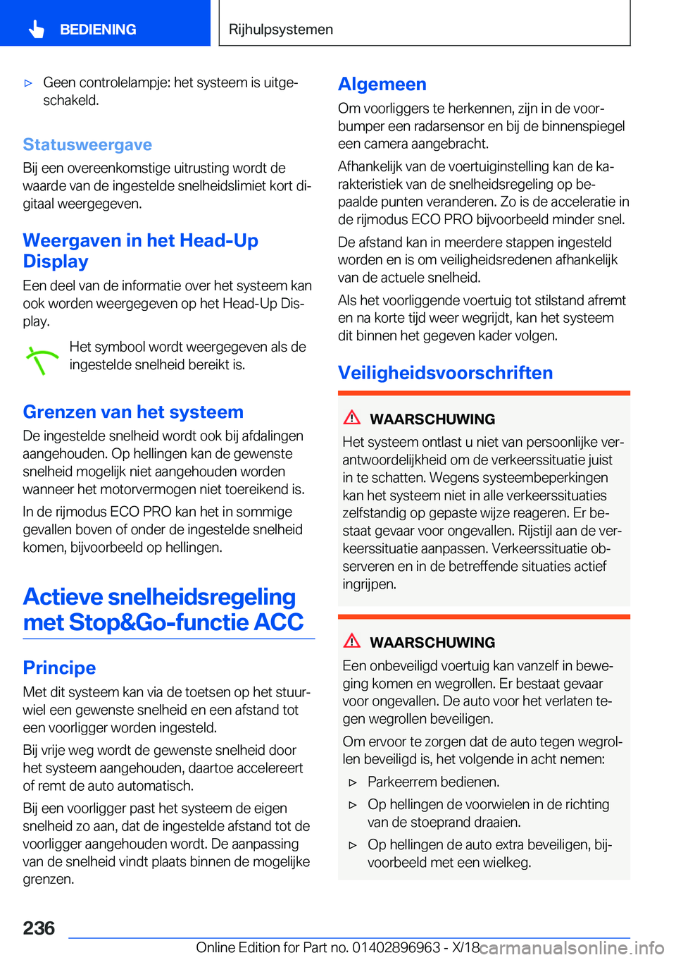 BMW 3 SERIES 2019  Instructieboekjes (in Dutch) 'x�G�e�e�n��c�o�n�t�r�o�l�e�l�a�m�p�j�e�:��h�e�t��s�y�s�t�e�e�m��i�s��u�i�t�g�ej�s�c�h�a�k�e�l�d�.
�S�t�a�t�u�s�w�e�e�r�g�a�v�e
�B�i�j��e�e�n��o�v�e�r�e�e�n�k�o�m�s�t�i�g�e��u�i�t�r�u�s�t