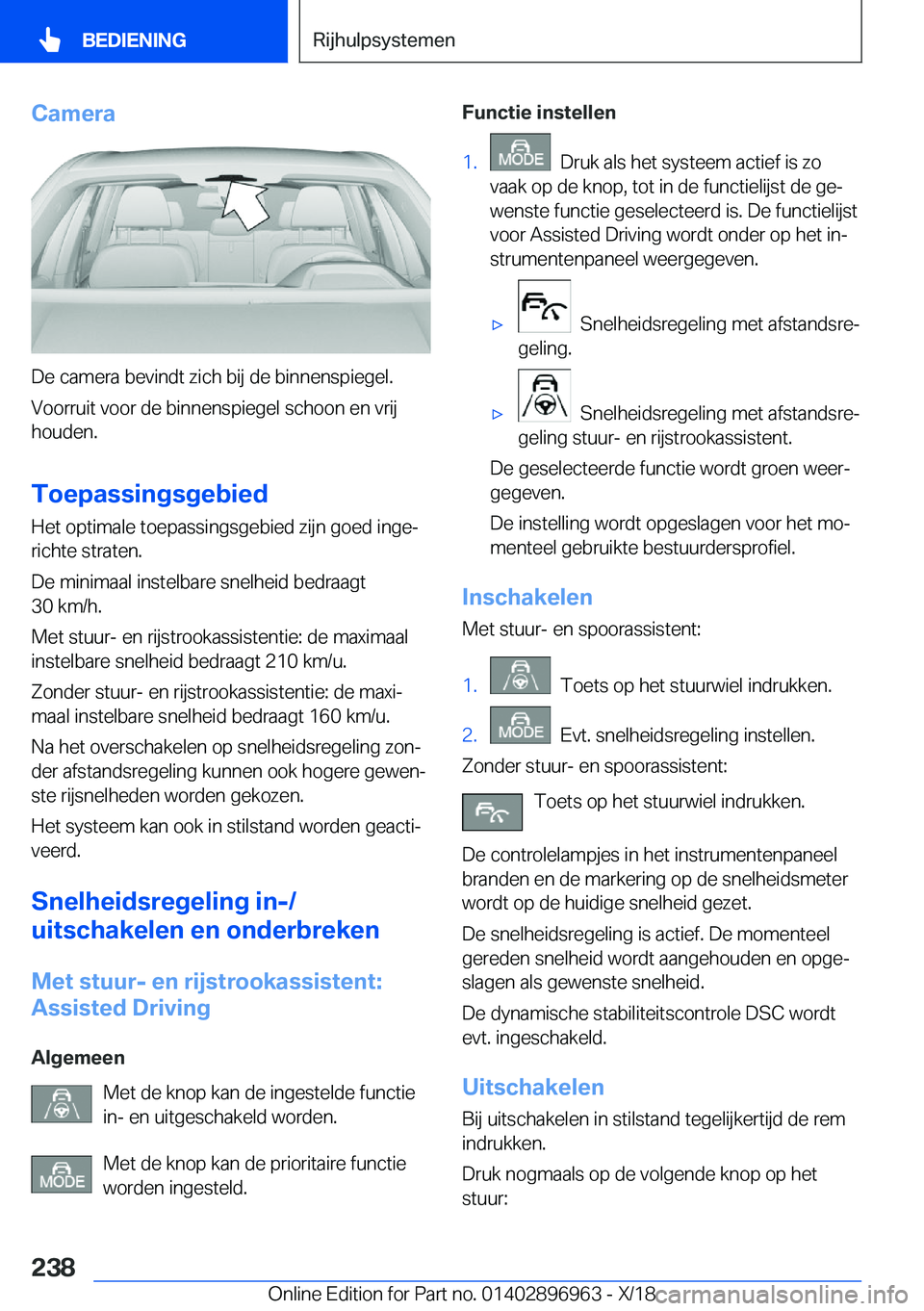 BMW 3 SERIES 2019  Instructieboekjes (in Dutch) �C�a�m�e�r�a
�D�e��c�a�m�e�r�a��b�e�v�i�n�d�t��z�i�c�h��b�i�j��d�e��b�i�n�n�e�n�s�p�i�e�g�e�l�.�V�o�o�r�r�u�i�t��v�o�o�r��d�e��b�i�n�n�e�n�s�p�i�e�g�e�l��s�c�h�o�o�n��e�n��v�r�i�j
�h�o�u�d
