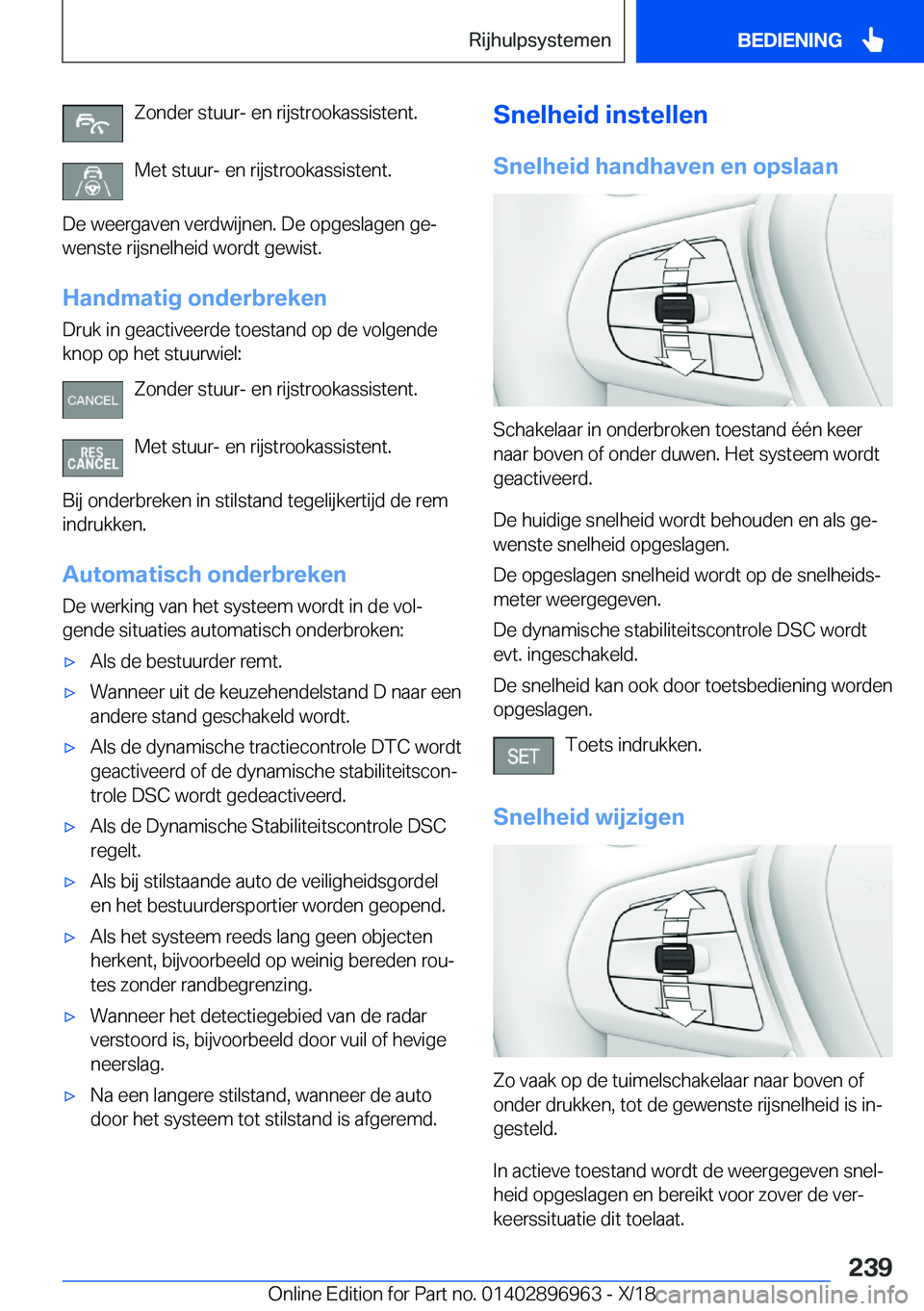 BMW 3 SERIES 2019  Instructieboekjes (in Dutch) �Z�o�n�d�e�r��s�t�u�u�r�-��e�n��r�i�j�s�t�r�o�o�k�a�s�s�i�s�t�e�n�t�.
�M�e�t��s�t�u�u�r�-��e�n��r�i�j�s�t�r�o�o�k�a�s�s�i�s�t�e�n�t�.
�D�e��w�e�e�r�g�a�v�e�n��v�e�r�d�w�i�j�n�e�n�.��D�e��o�p