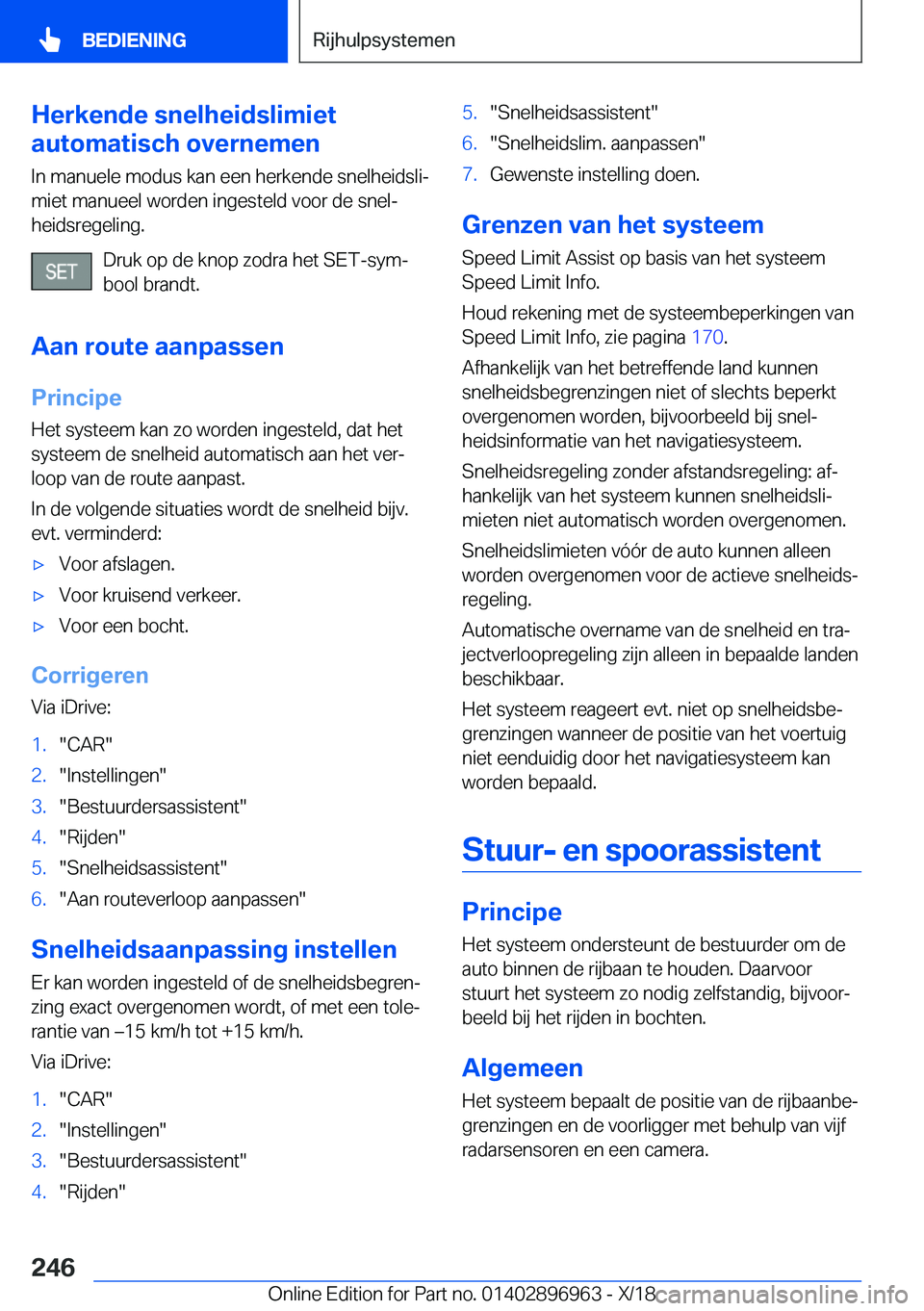 BMW 3 SERIES 2019  Instructieboekjes (in Dutch) �H�e�r�k�e�n�d�e��s�n�e�l�h�e�i�d�s�l�i�m�i�e�t
�a�u�t�o�m�a�t�i�s�c�h��o�v�e�r�n�e�m�e�n
�I�n��m�a�n�u�e�l�e��m�o�d�u�s��k�a�n��e�e�n��h�e�r�k�e�n�d�e��s�n�e�l�h�e�i�d�s�l�ij �m�i�e�t��m�a�