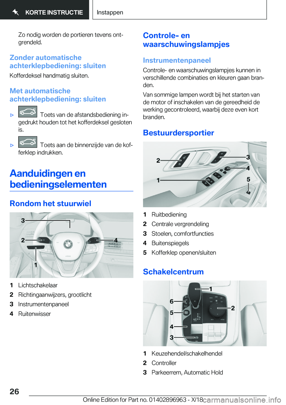 BMW 3 SERIES 2019  Instructieboekjes (in Dutch) �Z�o��n�o�d�i�g��w�o�r�d�e�n��d�e��p�o�r�t�i�e�r�e�n��t�e�v�e�n�s��o�n�tj
�g�r�e�n�d�e�l�d�.
�Z�o�n�d�e�r��a�u�t�o�m�a�t�i�s�c�h�e
�a�c�h�t�e�r�k�l�e�p�b�e�d�i�e�n�i�n�g�:��s�l�u�i�t�e�n
�K�o