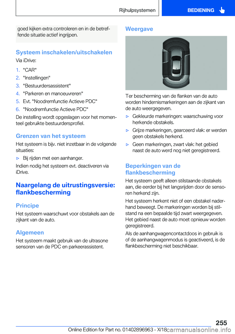 BMW 3 SERIES 2019  Instructieboekjes (in Dutch) �g�o�e�d��k�i�j�k�e�n��e�x�t�r�a��c�o�n�t�r�o�l�e�r�e�n��e�n��i�n��d�e��b�e�t�r�e�fj�f�e�n�d�e��s�i�t�u�a�t�i�e��a�c�t�i�e�f��i�n�g�r�i�j�p�e�n�.
�S�y�s�t�e�e�m��i�n�s�c�h�a�k�e�l�e�n�/�u�