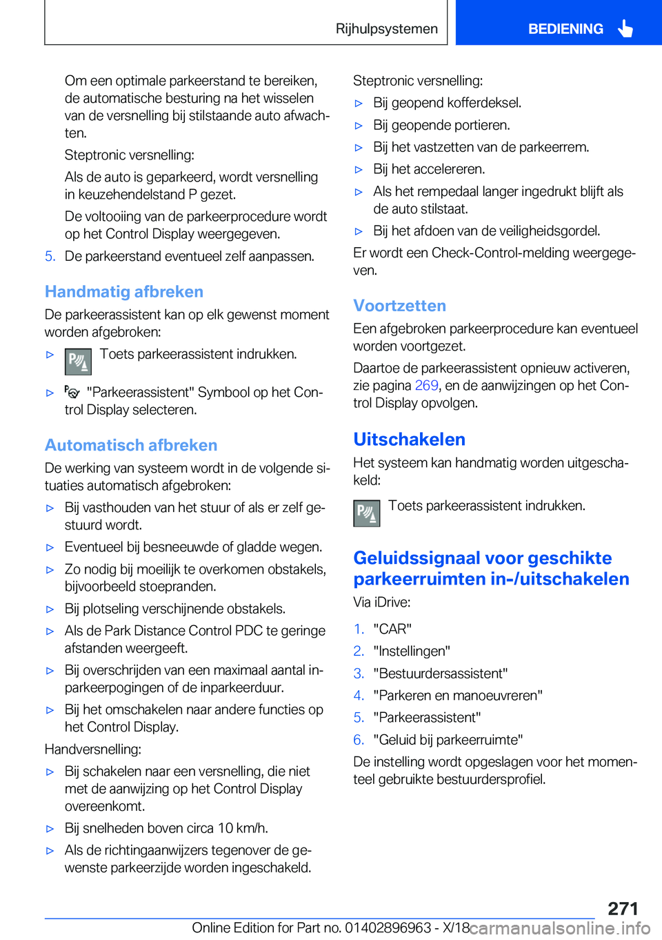 BMW 3 SERIES 2019  Instructieboekjes (in Dutch) �O�m��e�e�n��o�p�t�i�m�a�l�e��p�a�r�k�e�e�r�s�t�a�n�d��t�e��b�e�r�e�i�k�e�n�,
�d�e��a�u�t�o�m�a�t�i�s�c�h�e��b�e�s�t�u�r�i�n�g��n�a��h�e�t��w�i�s�s�e�l�e�n
�v�a�n��d�e��v�e�r�s�n�e�l�l�i�n