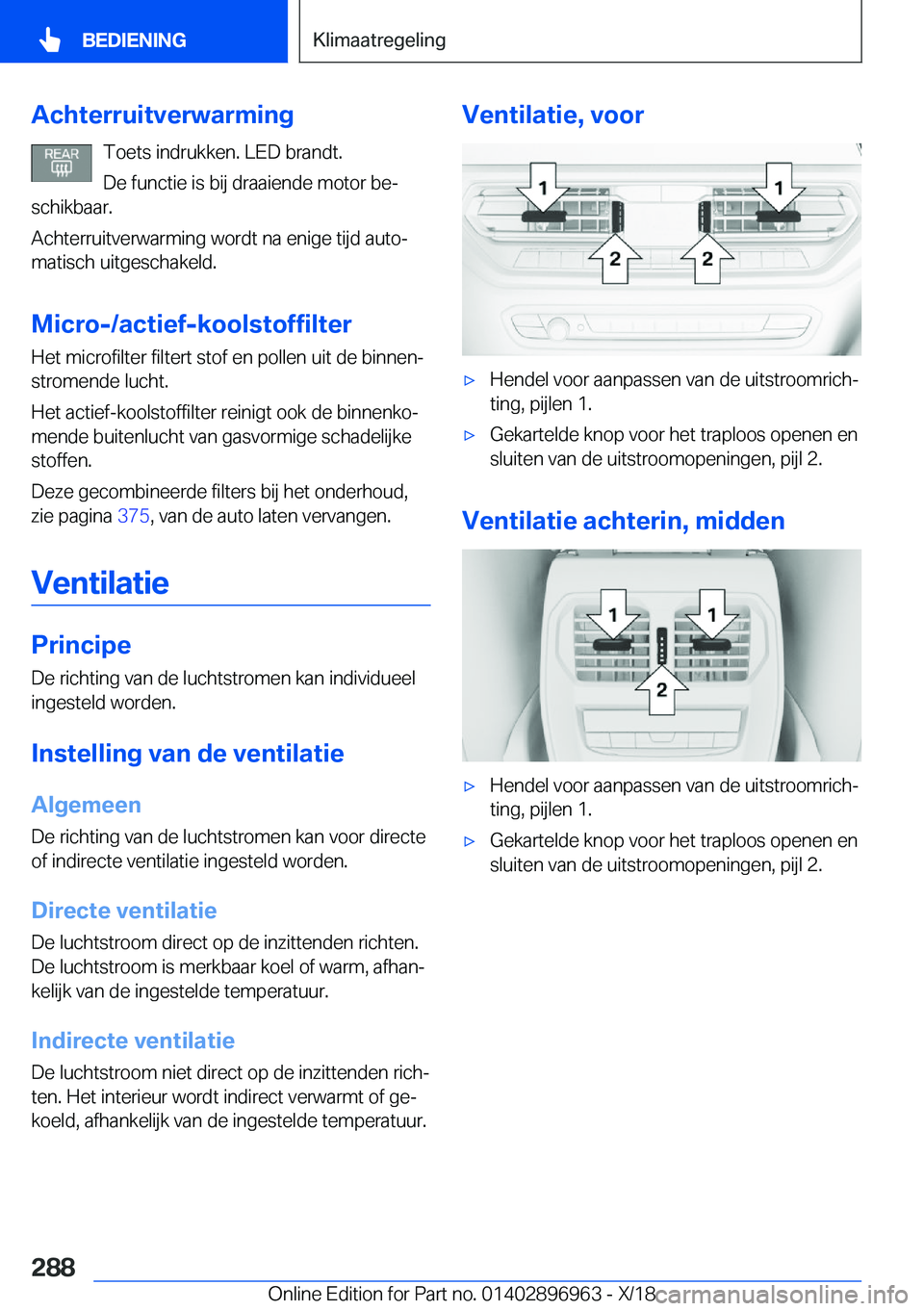 BMW 3 SERIES 2019  Instructieboekjes (in Dutch) �A�c�h�t�e�r�r�u�i�t�v�e�r�w�a�r�m�i�n�g�T�o�e�t�s��i�n�d�r�u�k�k�e�n�.��L�E�D��b�r�a�n�d�t�.
�D�e��f�u�n�c�t�i�e��i�s��b�i�j��d�r�a�a�i�e�n�d�e��m�o�t�o�r��b�ej
�s�c�h�i�k�b�a�a�r�.
�A�c�h�