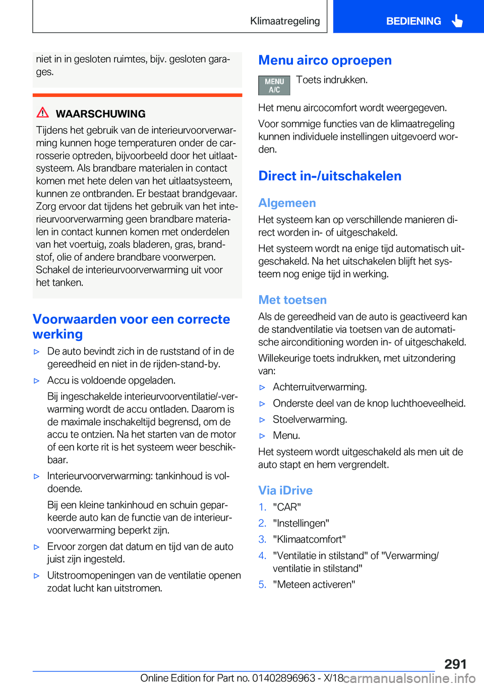 BMW 3 SERIES 2019  Instructieboekjes (in Dutch) �n�i�e�t��i�n��i�n��g�e�s�l�o�t�e�n��r�u�i�m�t�e�s�,��b�i�j�v�.��g�e�s�l�o�t�e�n��g�a�r�aj�g�e�s�.
�W�A�A�R�S�C�H�U�W�I�N�G
�T�i�j�d�e�n�s��h�e�t��g�e�b�r�u�i�k��v�a�n��d�e��i�n�t�e�r�i�e