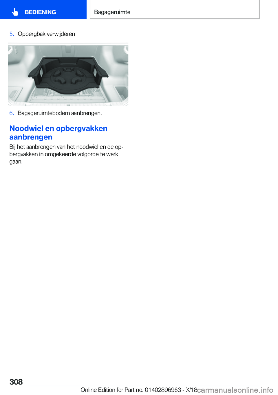 BMW 3 SERIES 2019  Instructieboekjes (in Dutch) �5�.�O�p�b�e�r�g�b�a�k��v�e�r�w�i�j�d�e�r�e�n�6�.�B�a�g�a�g�e�r�u�i�m�t�e�b�o�d�e�m��a�a�n�b�r�e�n�g�e�n�.
�N�o�o�d�w�i�e�l��e�n��o�p�b�e�r�g�v�a�k�k�e�n
�a�a�n�b�r�e�n�g�e�n
�B�i�j��h�e�t��a�a�