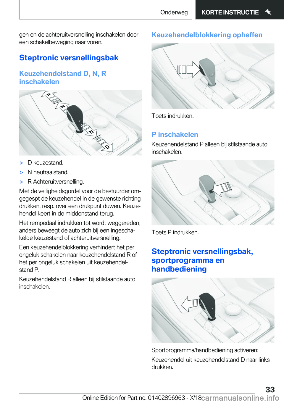 BMW 3 SERIES 2019  Instructieboekjes (in Dutch) �g�e�n��e�n��d�e��a�c�h�t�e�r�u�i�t�v�e�r�s�n�e�l�l�i�n�g��i�n�s�c�h�a�k�e�l�e�n��d�o�o�r�e�e�n��s�c�h�a�k�e�l�b�e�w�e�g�i�n�g��n�a�a�r��v�o�r�e�n�.
�S�t�e�p�t�r�o�n�i�c��v�e�r�s�n�e�l�l�i�n�