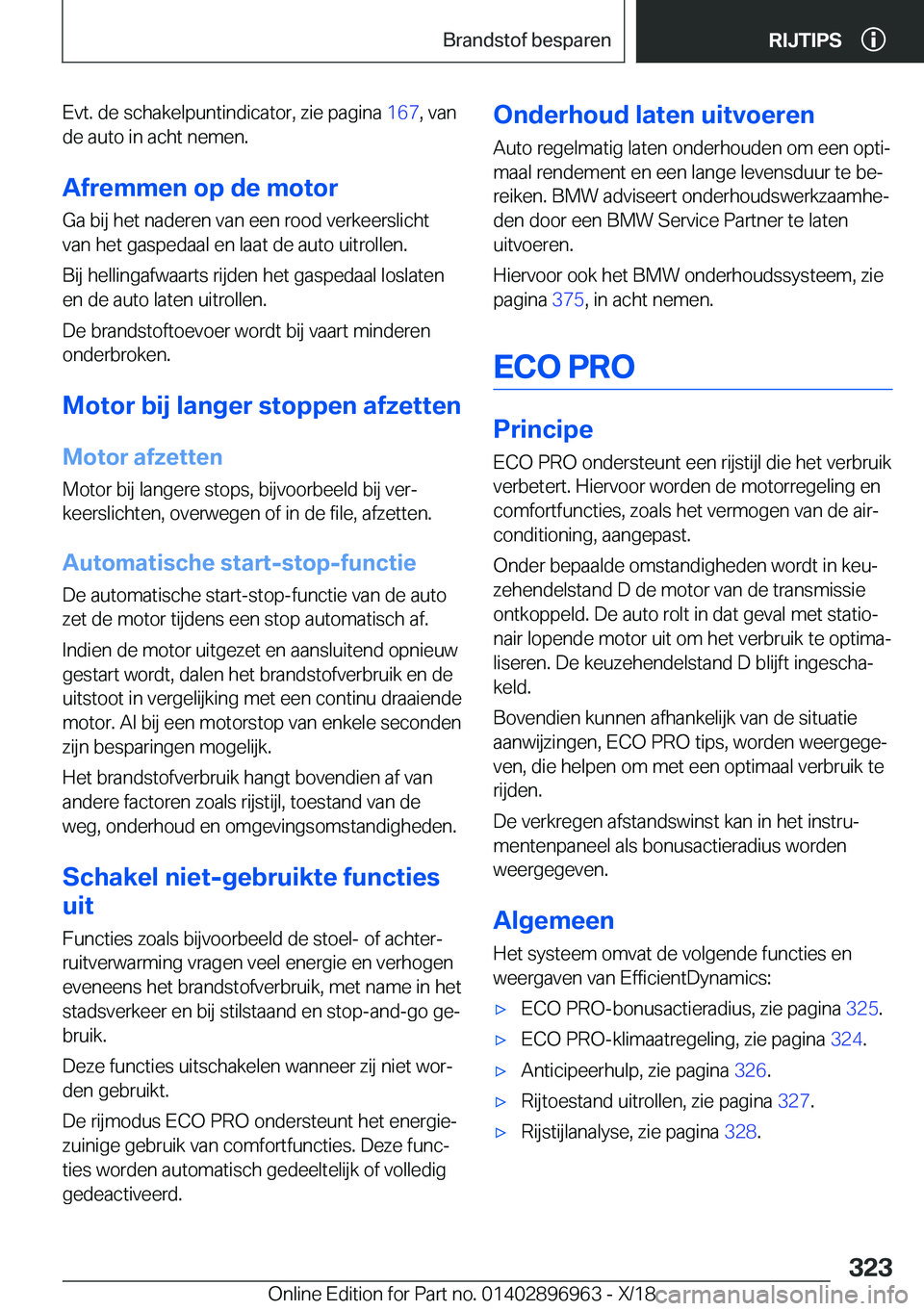 BMW 3 SERIES 2019  Instructieboekjes (in Dutch) �E�v�t�.��d�e��s�c�h�a�k�e�l�p�u�n�t�i�n�d�i�c�a�t�o�r�,��z�i�e��p�a�g�i�n�a��1�6�7�,��v�a�n
�d�e��a�u�t�o��i�n��a�c�h�t��n�e�m�e�n�.
�A�f�r�e�m�m�e�n��o�p��d�e��m�o�t�o�r �G�a��b�i�j��