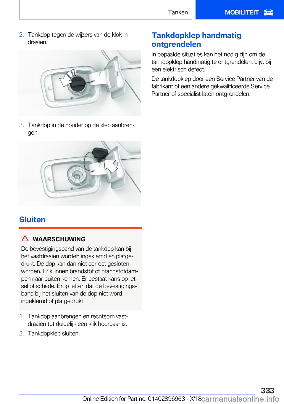 BMW 3 SERIES 2019  Instructieboekjes (in Dutch) �2�.�T�a�n�k�d�o�p��t�e�g�e�n��d�e��w�i�j�z�e�r�s��v�a�n��d�e��k�l�o�k��i�n
�d�r�a�a�i�e�n�.�3�.�T�a�n�k�d�o�p��i�n��d�e��h�o�u�d�e�r��o�p��d�e��k�l�e�p��a�a�n�b�r�e�nj �g�e�n�.
�S�l�u�
