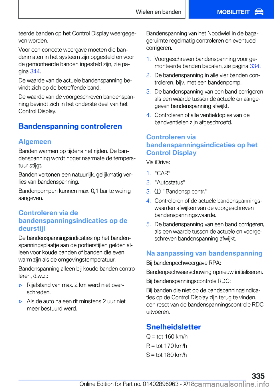 BMW 3 SERIES 2019  Instructieboekjes (in Dutch) �t�e�e�r�d�e��b�a�n�d�e�n��o�p��h�e�t��C�o�n�t�r�o�l��D�i�s�p�l�a�y��w�e�e�r�g�e�g�ej�v�e�n��w�o�r�d�e�n�.
�V�o�o�r��e�e�n��c�o�r�r�e�c�t�e��w�e�e�r�g�a�v�e��m�o�e�t�e�n��d�i�e��b�a�nj
