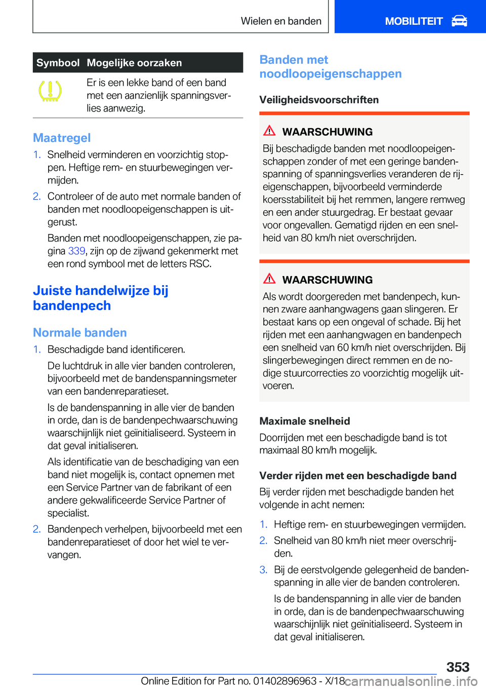BMW 3 SERIES 2019  Instructieboekjes (in Dutch) �S�y�m�b�o�o�l�M�o�g�e�l�i�j�k�e��o�o�r�z�a�k�e�n�E�r��i�s��e�e�n��l�e�k�k�e��b�a�n�d��o�f��e�e�n��b�a�n�d
�m�e�t��e�e�n��a�a�n�z�i�e�n�l�i�j�k��s�p�a�n�n�i�n�g�s�v�e�rj
�l�i�e�s��a�a�n�w
